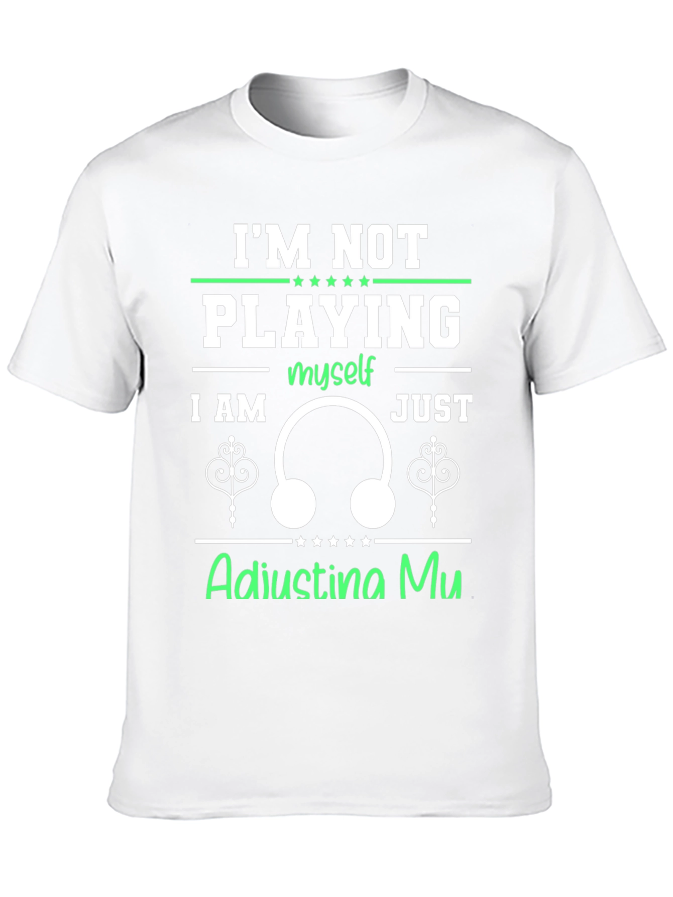 Im Not Playing Adjusting Mu T-Shirt
