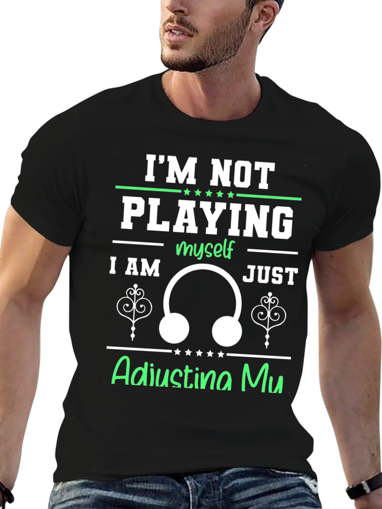 Im Not Playing Adjusting Mu T-Shirt