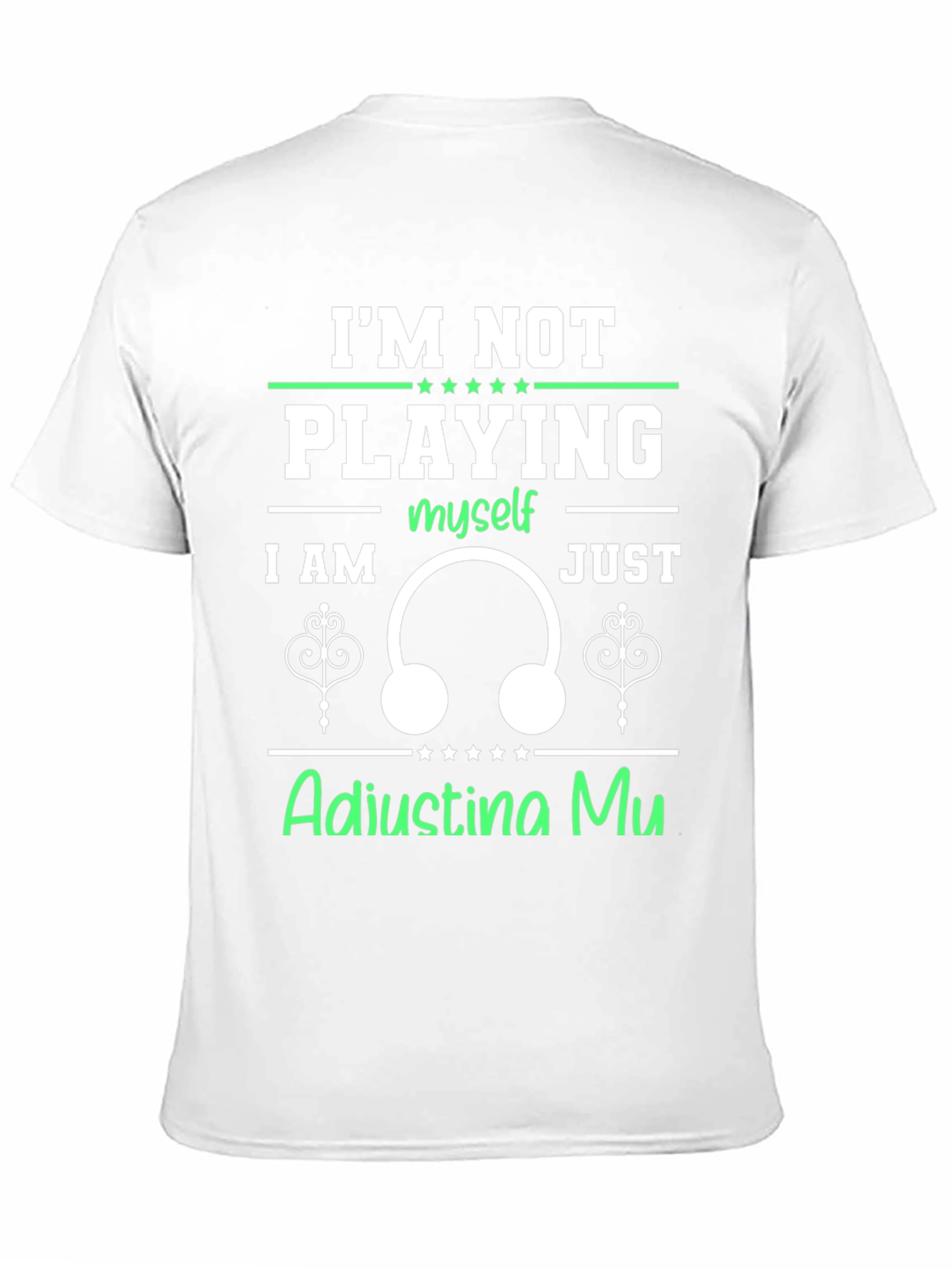 Im Not Playing Adjusting Mu T-Shirt