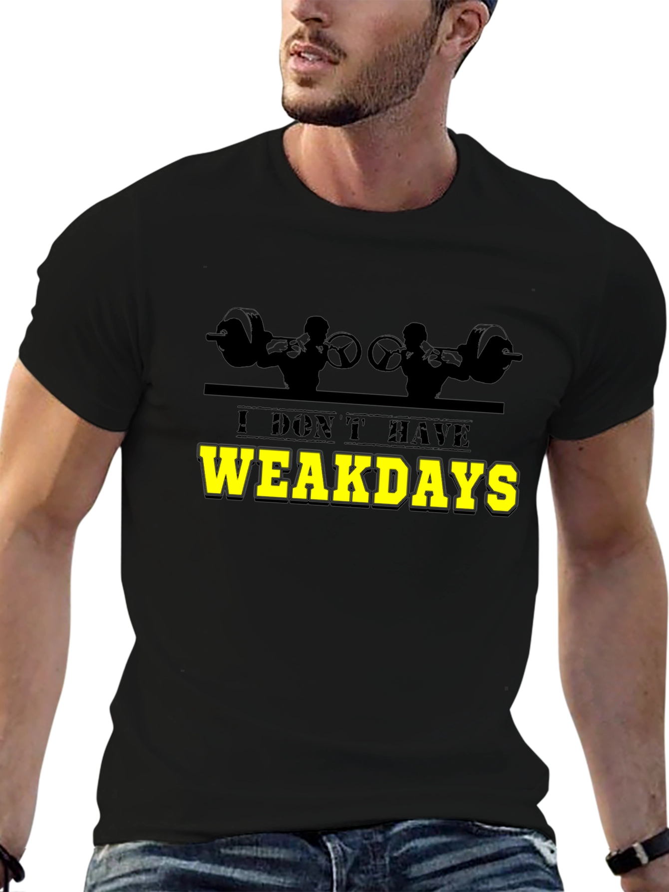 I Dont Have Weakdays Black Graphic T-Shirt