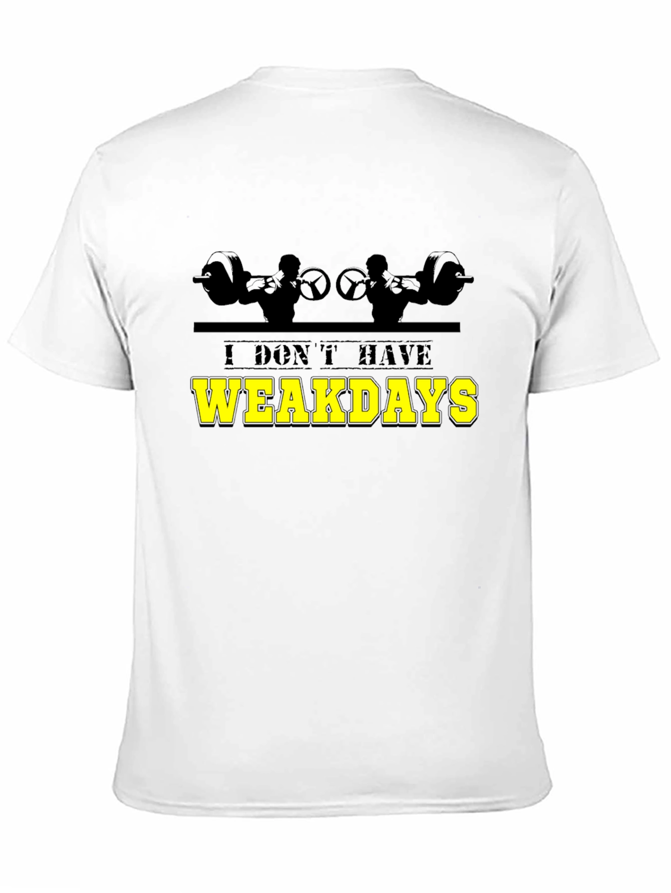 I Dont Have Weakdays Black Graphic T-Shirt