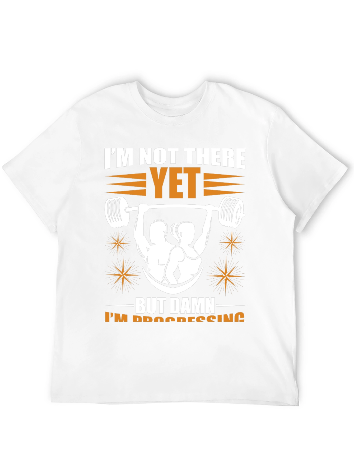 Workout Progress Tee: Im Not There Yet
