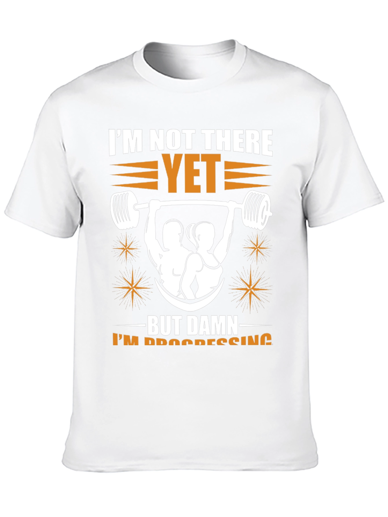 Workout Progress Tee: Im Not There Yet