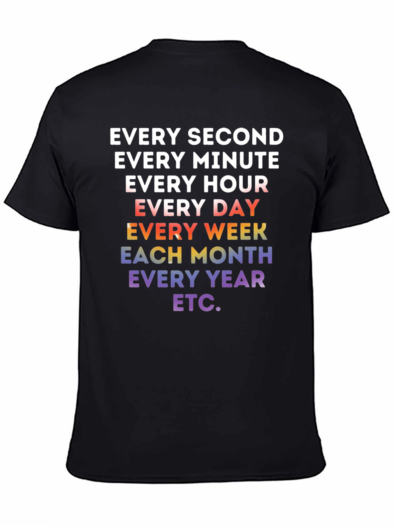 Every Second Rainbow Text T-Shirt