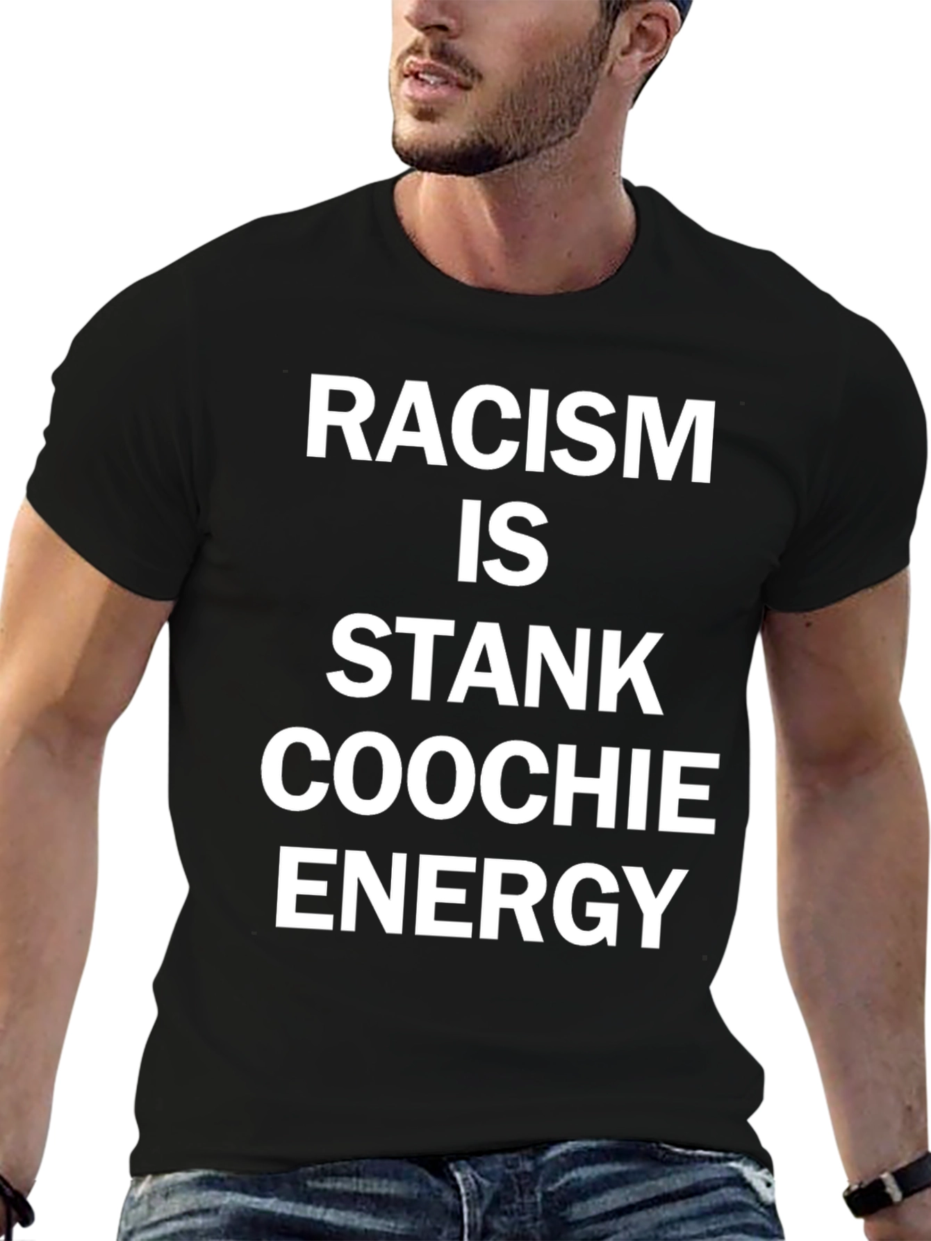 Racism is Stank Coochie Energy Black T-Shirt
