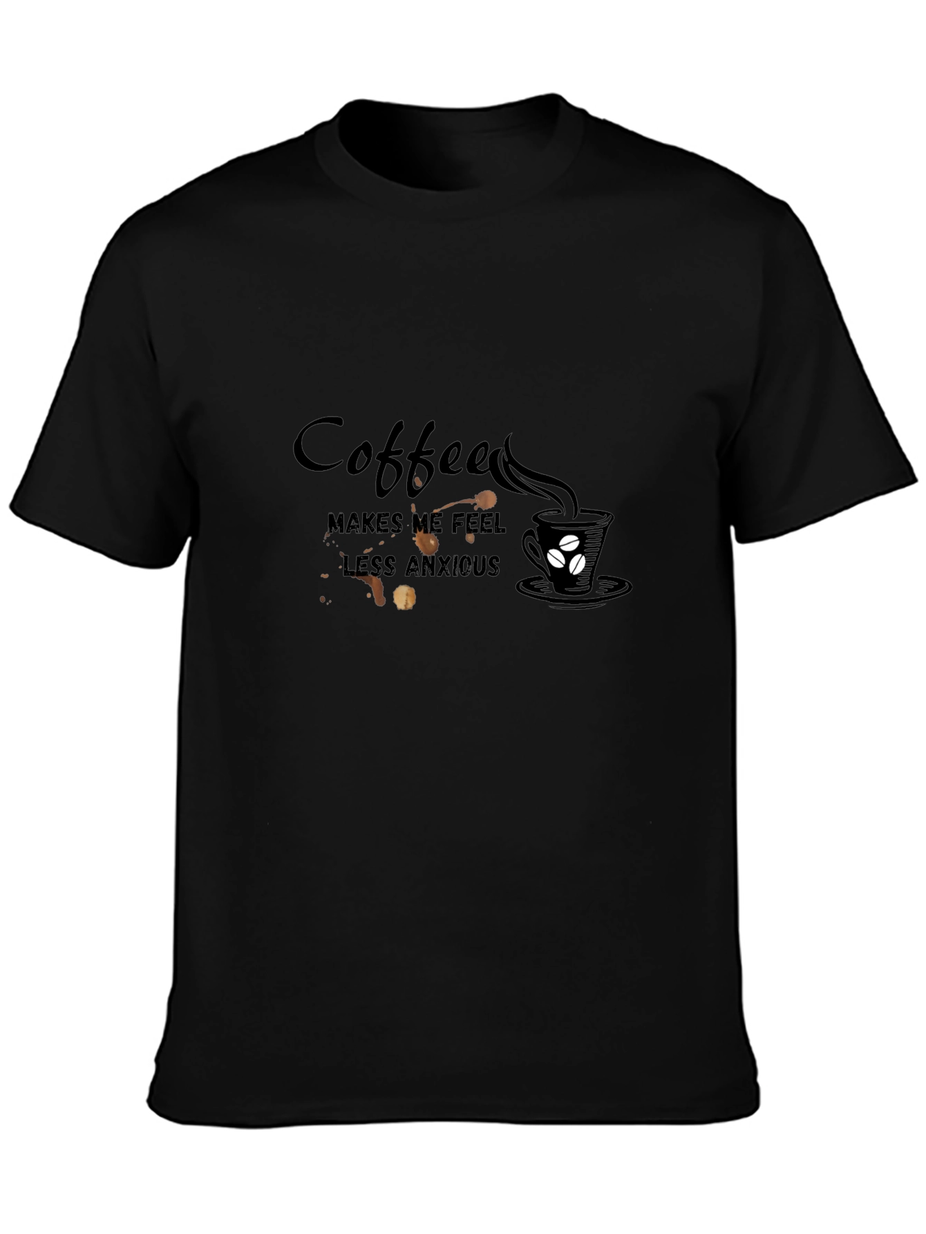 Coffee Makes Me Feel Less Anxious T-Shirt