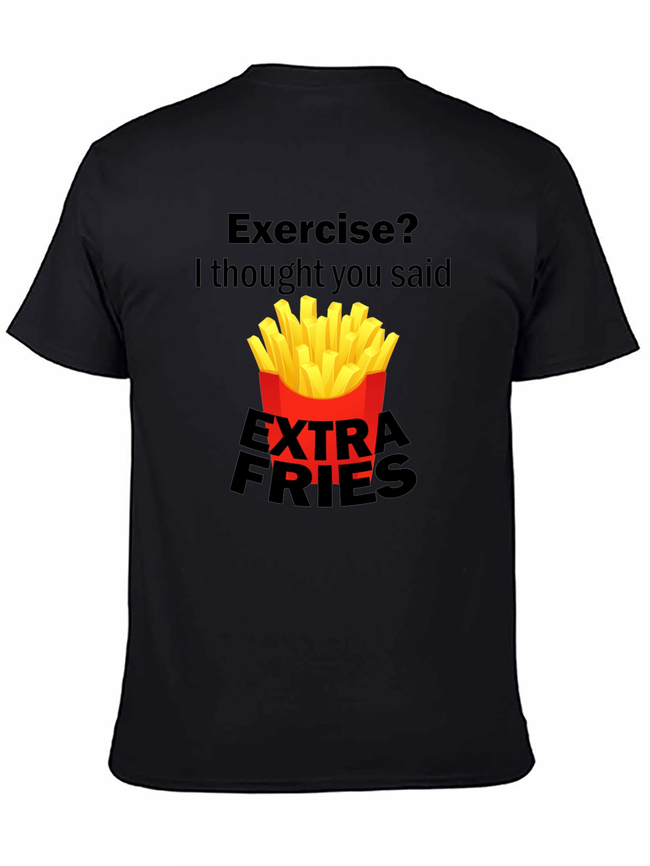 Exercise? Extra Fries Black Graphic Tee
