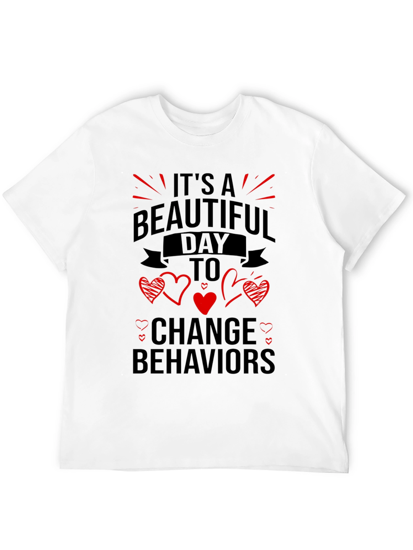 Beautiful Day to Change Behaviors T-Shirt