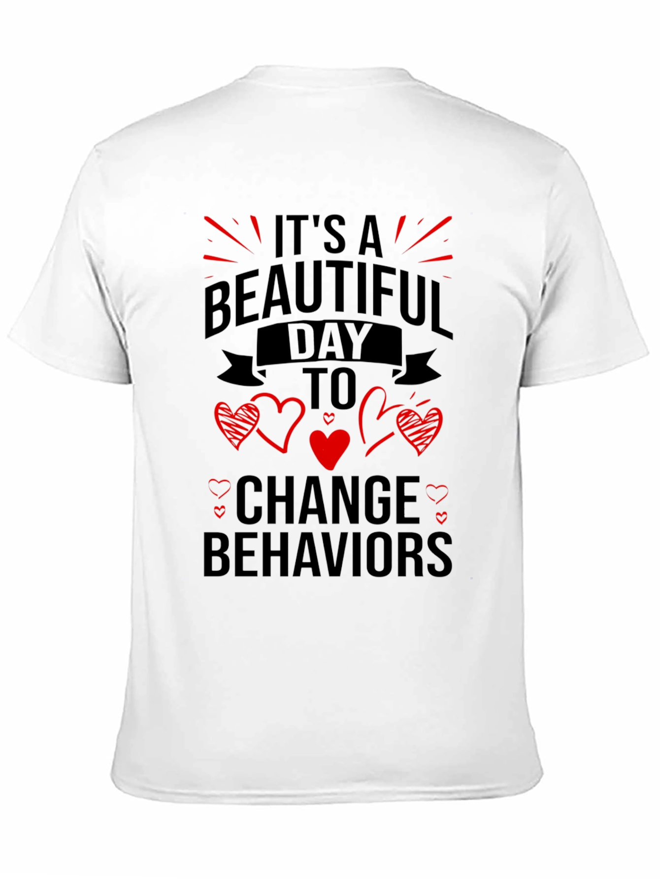 Beautiful Day to Change Behaviors T-Shirt