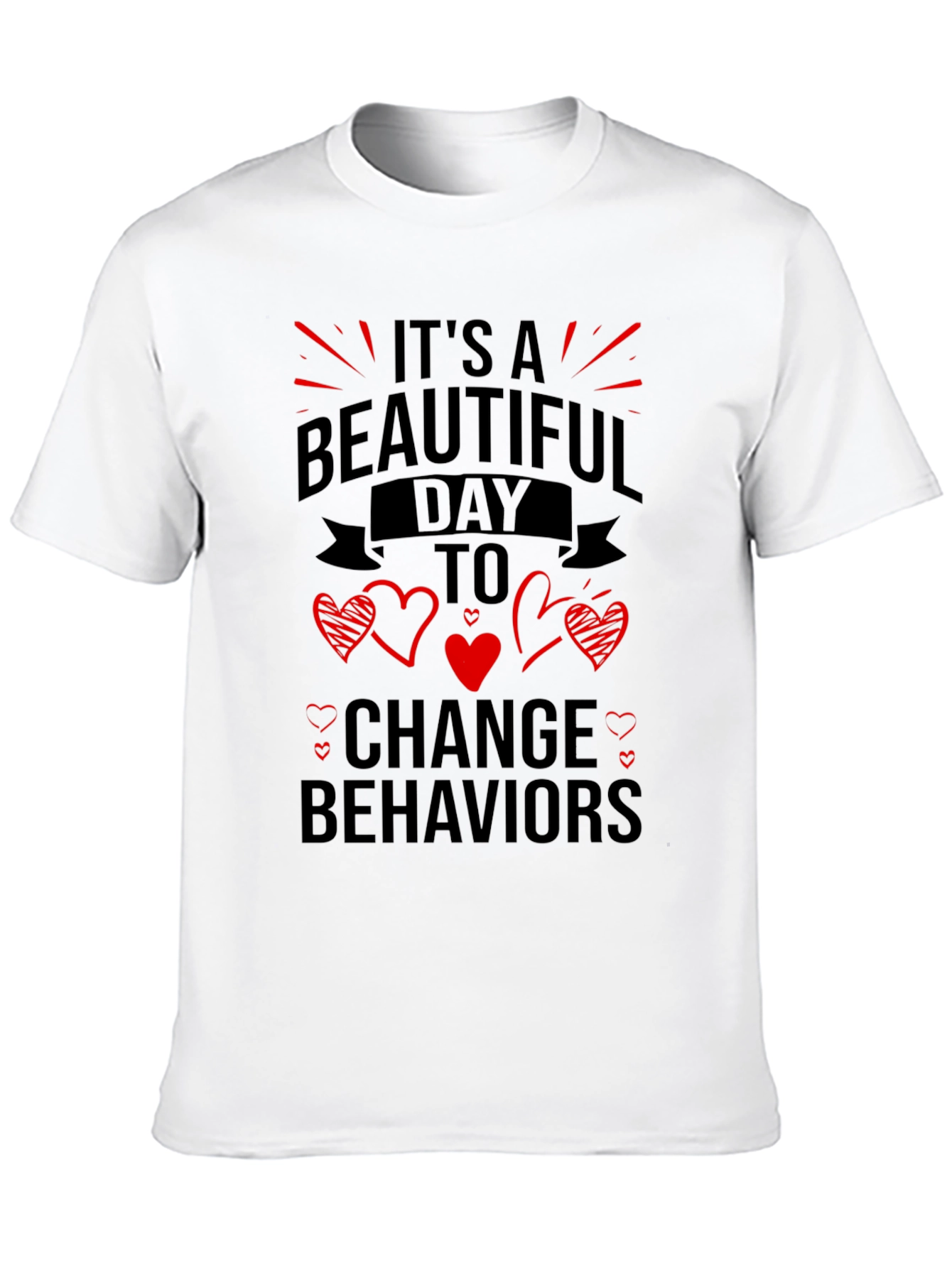 Beautiful Day to Change Behaviors T-Shirt