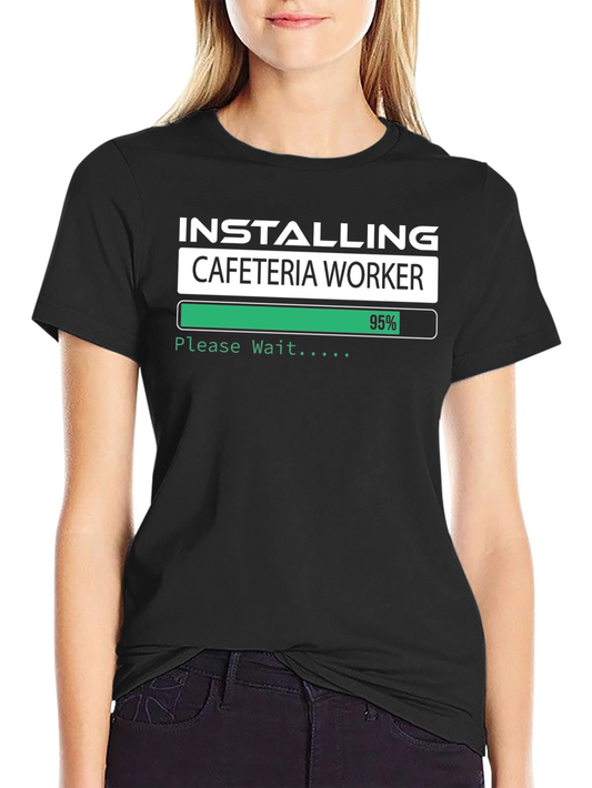 Installing Cafeteria Worker T-Shirt