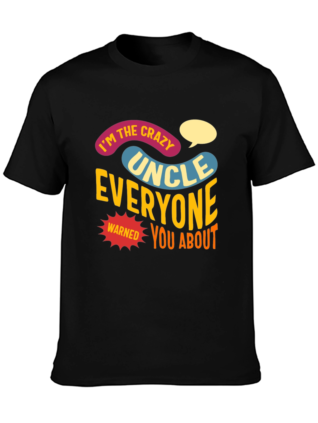 Crazy Uncle T-Shirt: Funny Novelty Tee for Uncles