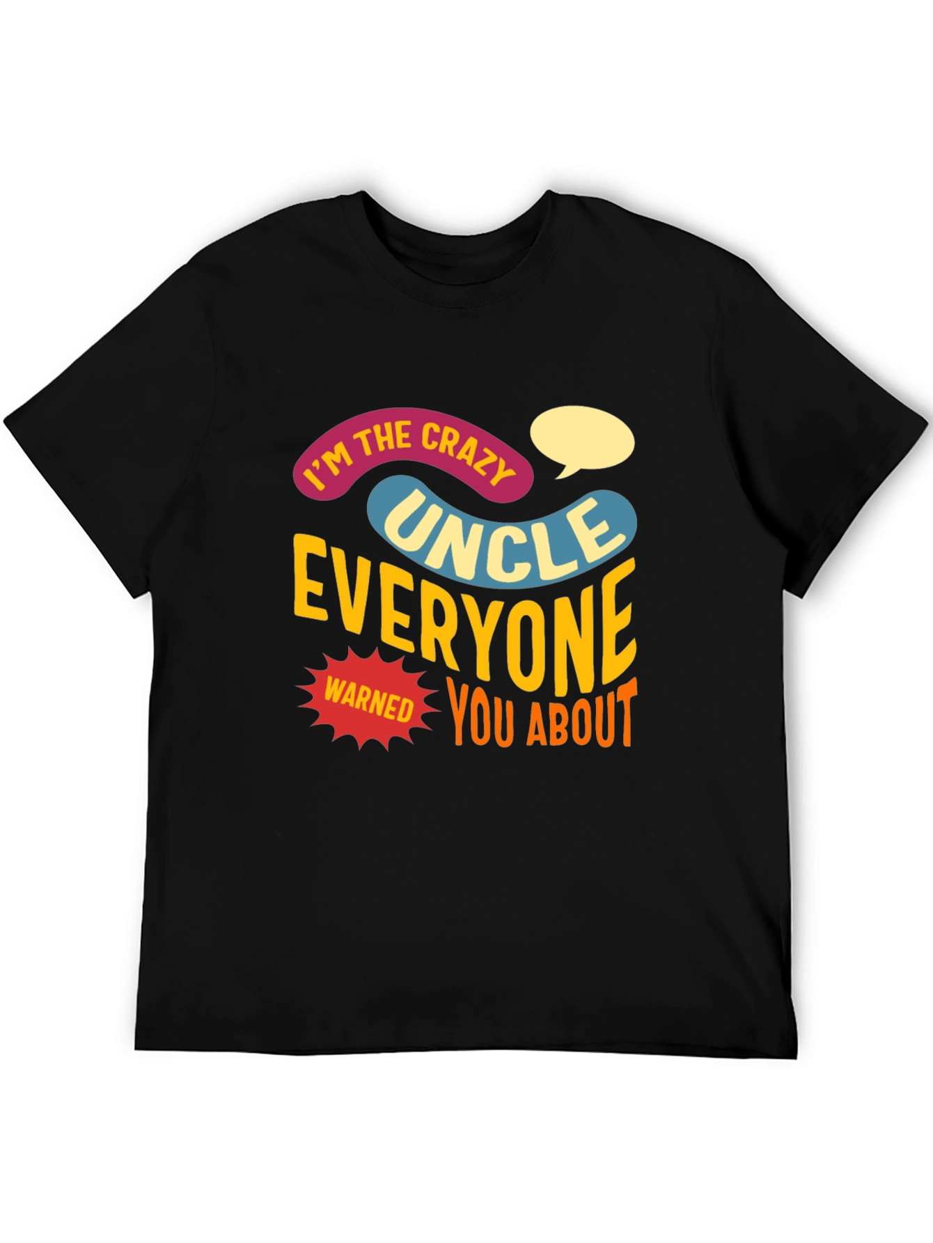 Crazy Uncle T-Shirt: Funny Novelty Tee for Uncles