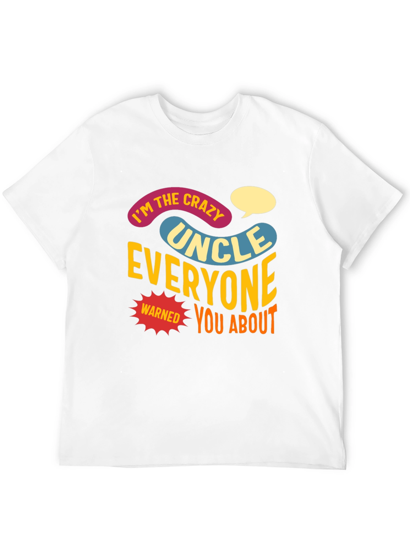Crazy Uncle T-Shirt: Funny Novelty Tee for Uncles