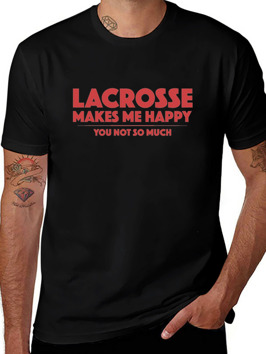 Lacrosse Makes Me Happy T-Shirt - Funny Sports Tee