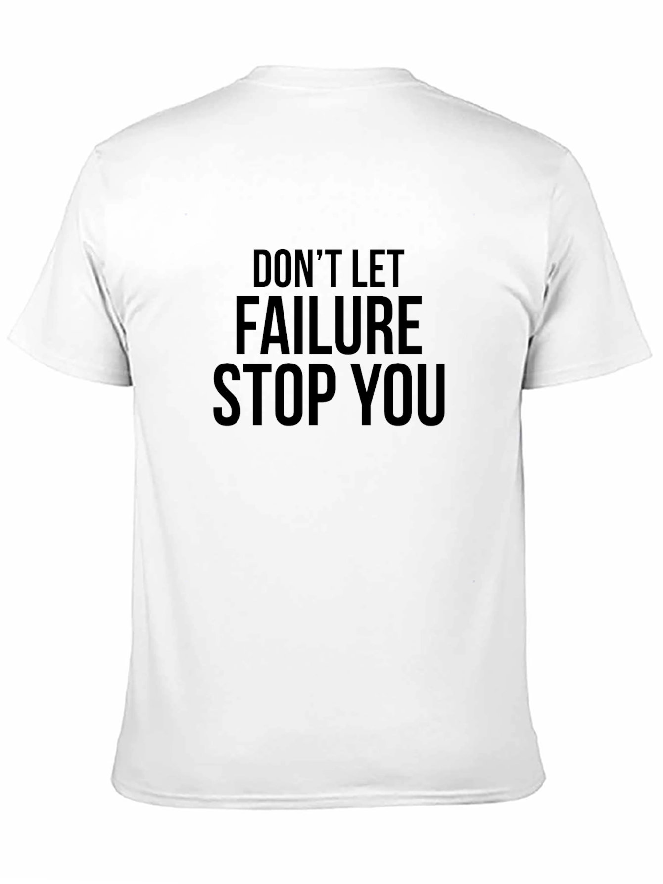 Motivational Graphic T-Shirt: Dont Let Failure Stop You