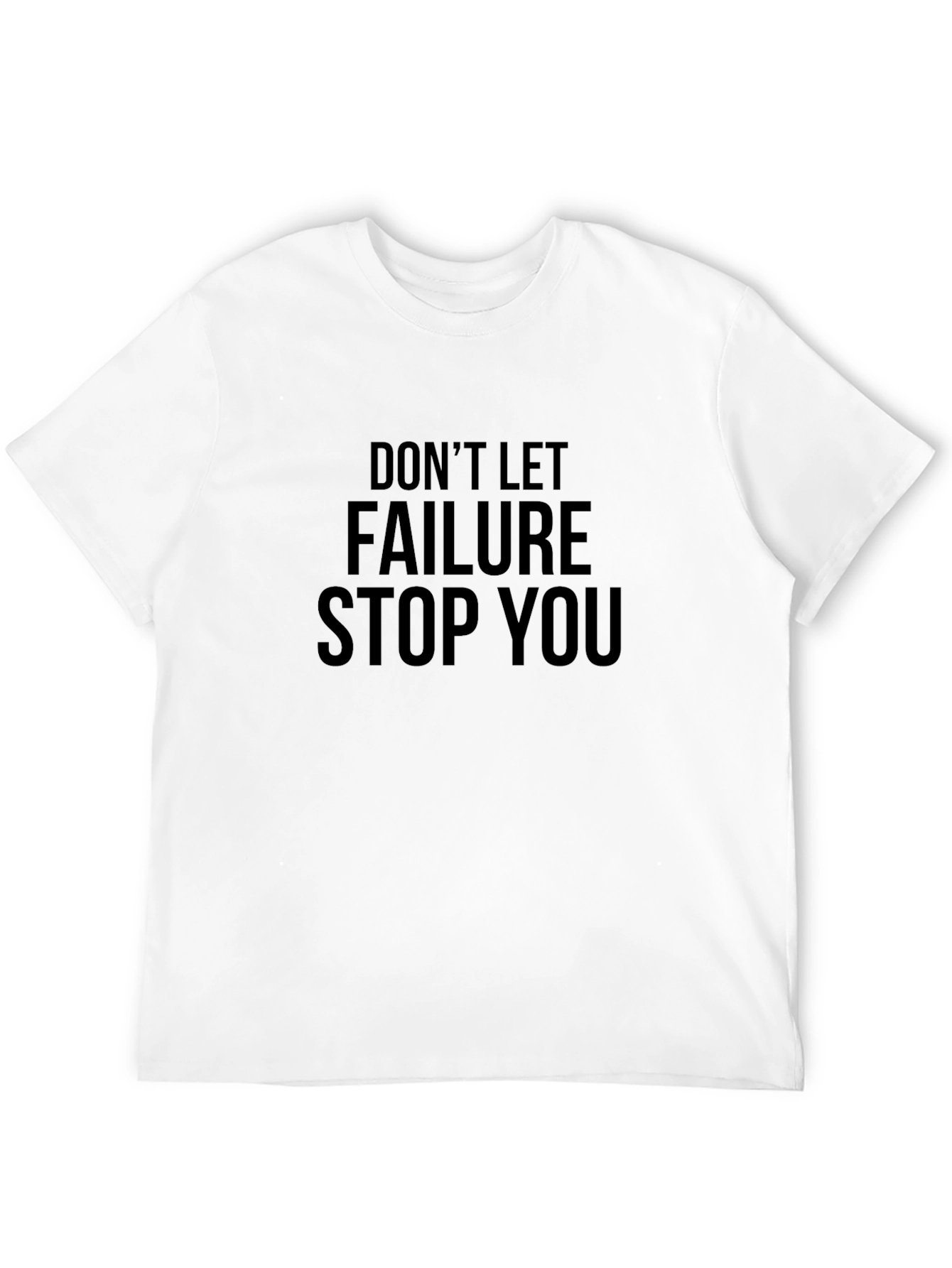 Motivational Graphic T-Shirt: Dont Let Failure Stop You