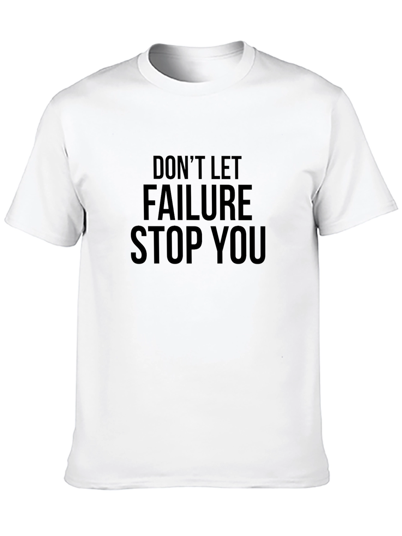Motivational Graphic T-Shirt: Dont Let Failure Stop You