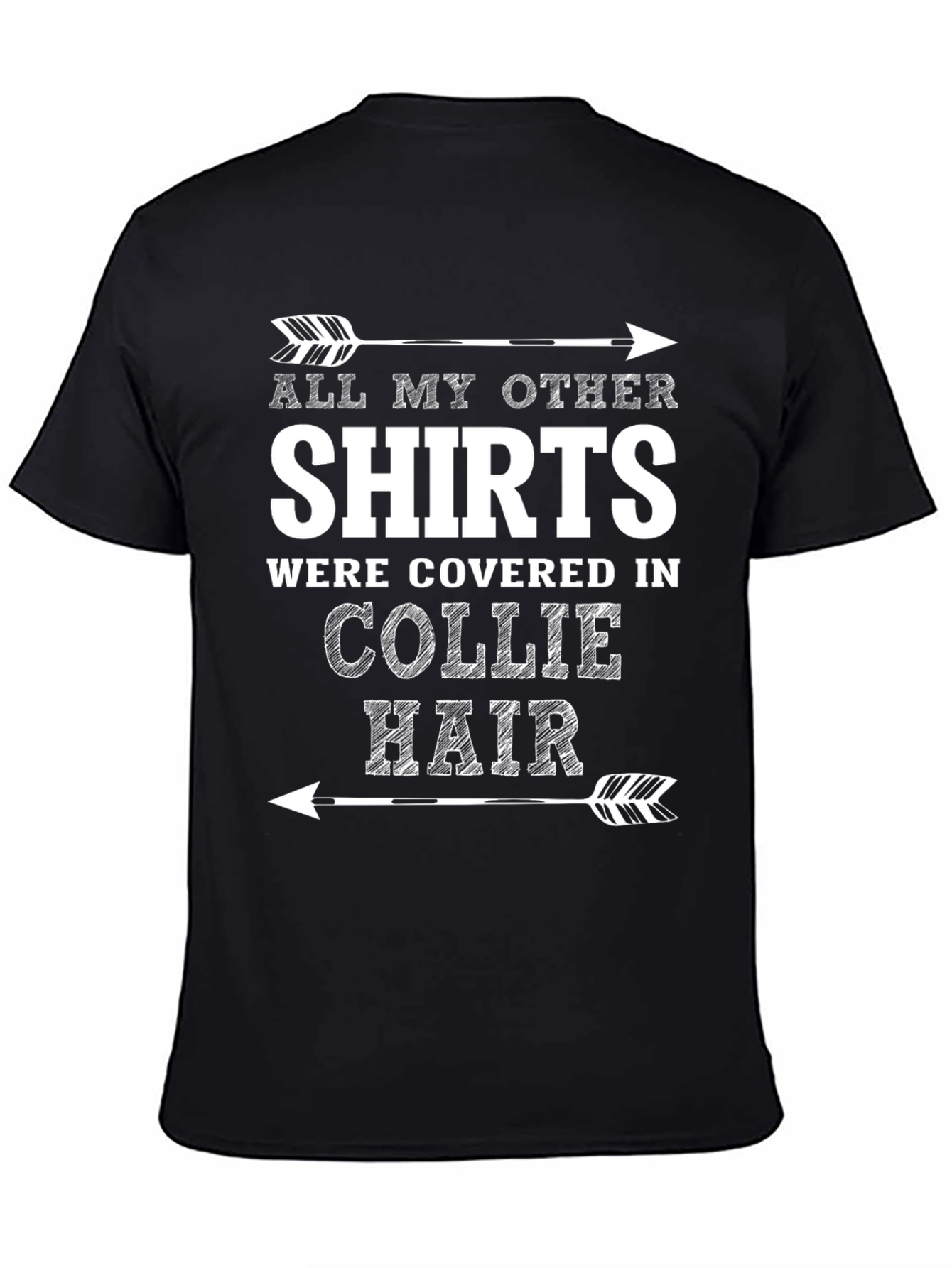 Collie Hair T-Shirt: Funny Dog Lover Tee