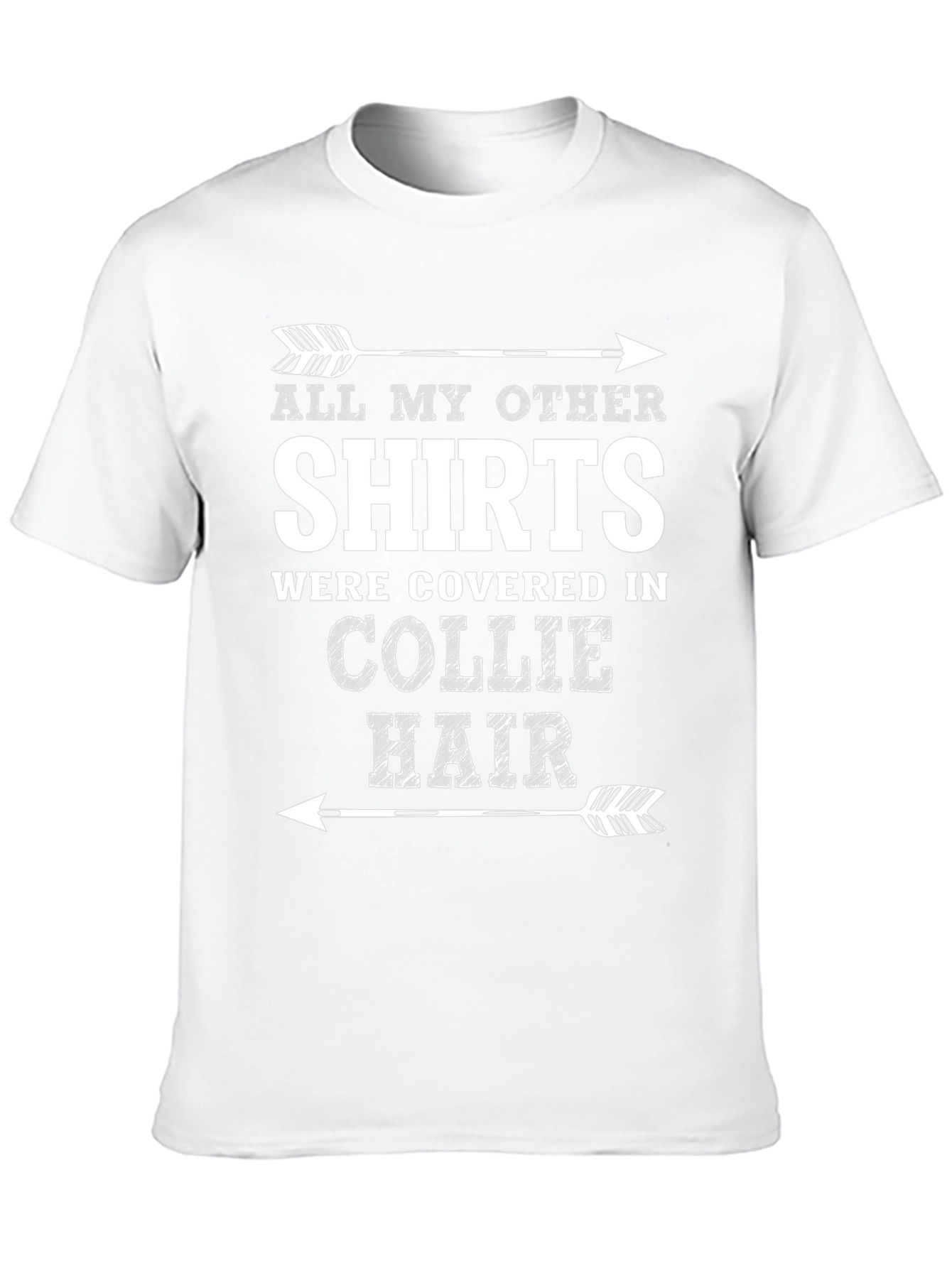 Collie Hair T-Shirt: Funny Dog Lover Tee