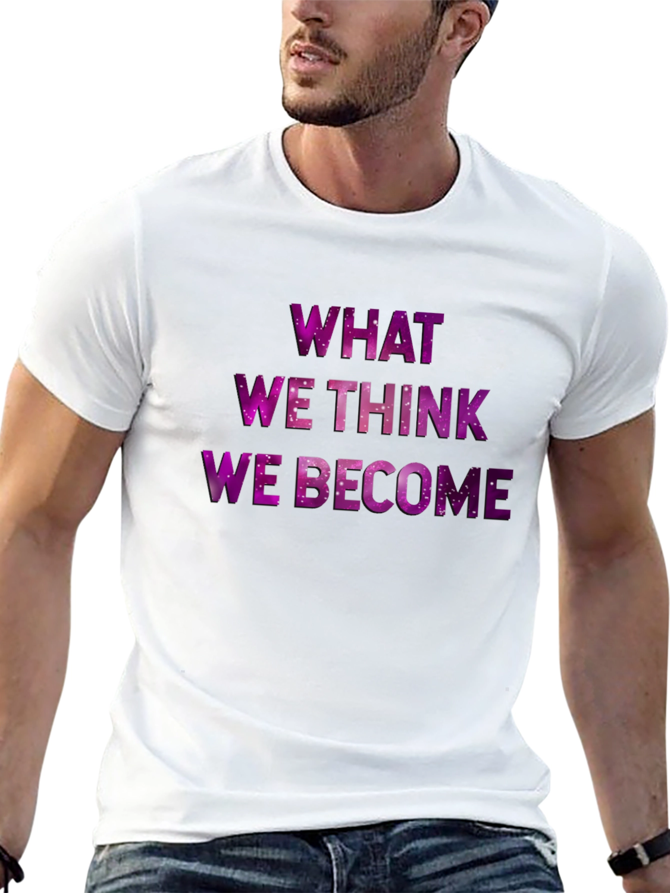 Inspirational Galaxy T-Shirt - What We Think We Become