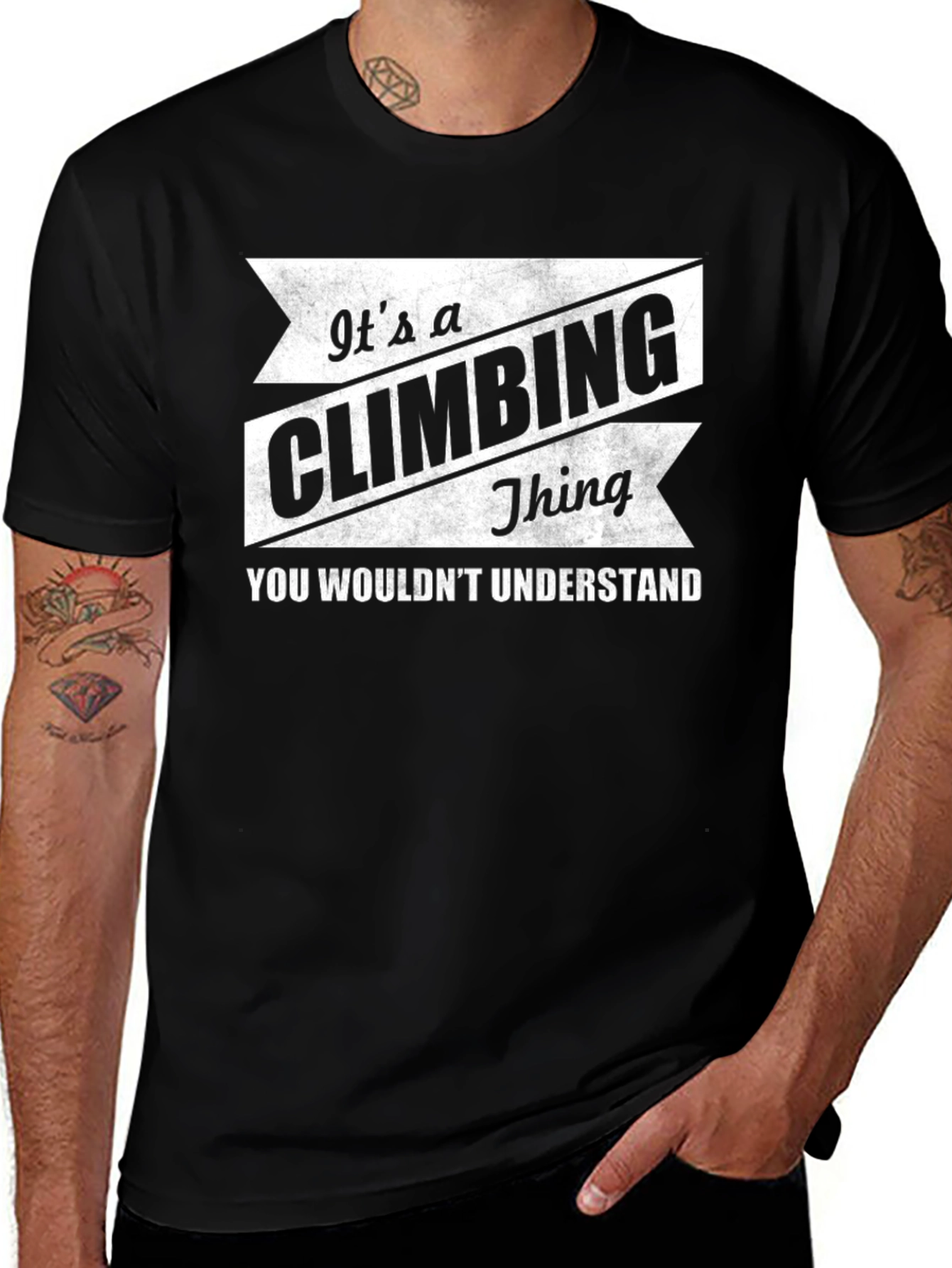 Climbing Thing T-Shirt - You Wouldnt Understand!