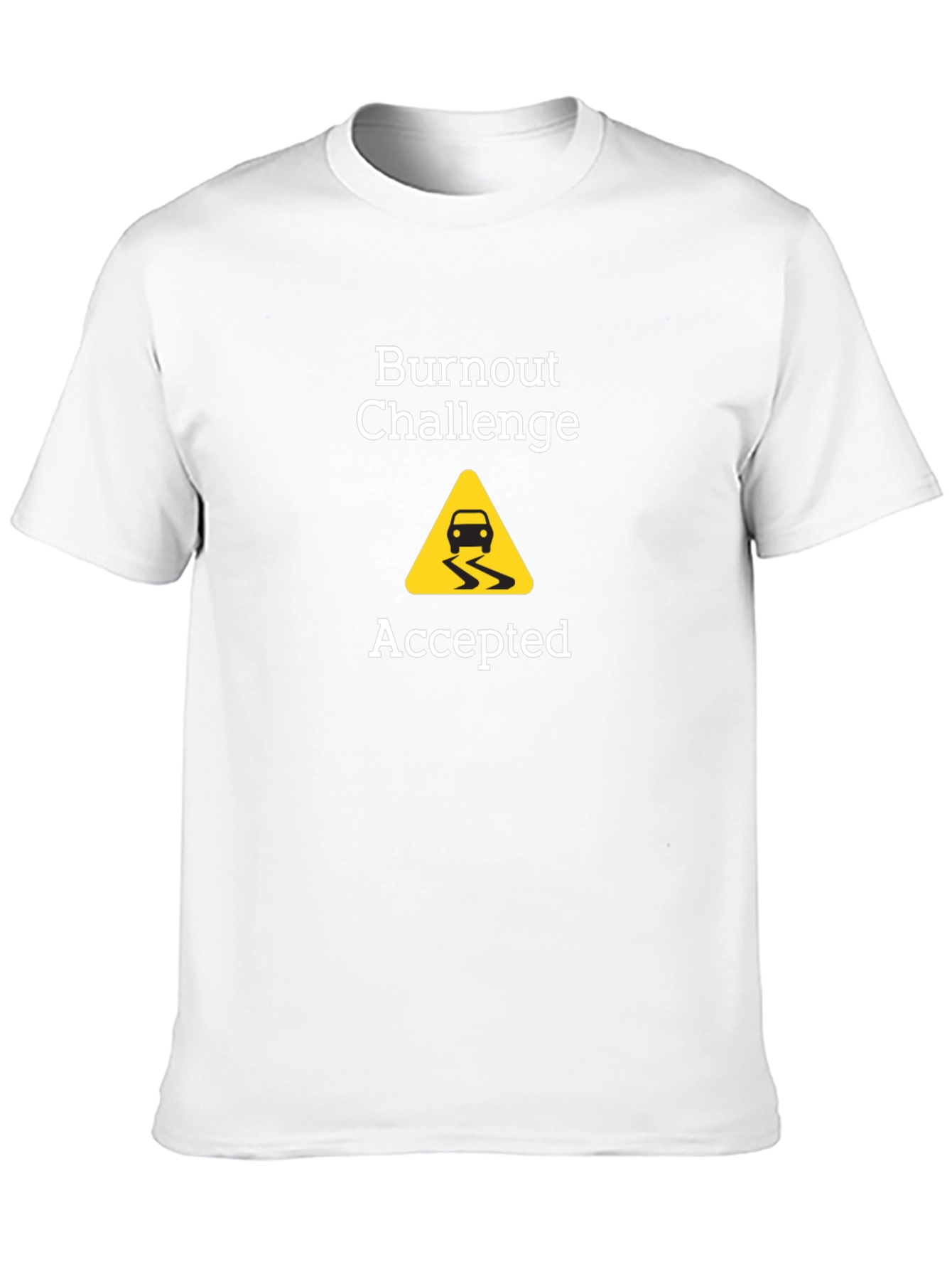 Burnout Challenge Accepted T-Shirt - Funny Car Enthusiast Tee