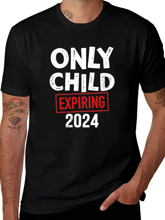 Only Child Expiring 2024 T-Shirt - Humorous Expecting Parent Tee