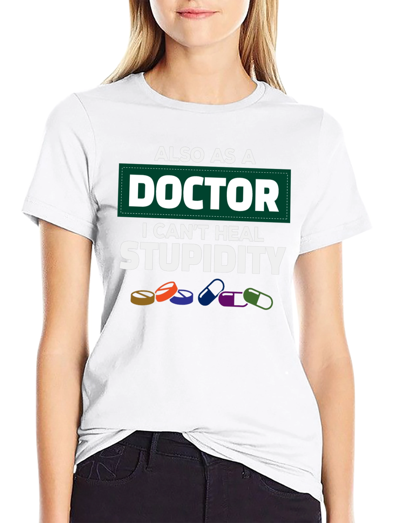 Doctor Cant Heal Stupidity T-Shirt Funny Medicine Tee