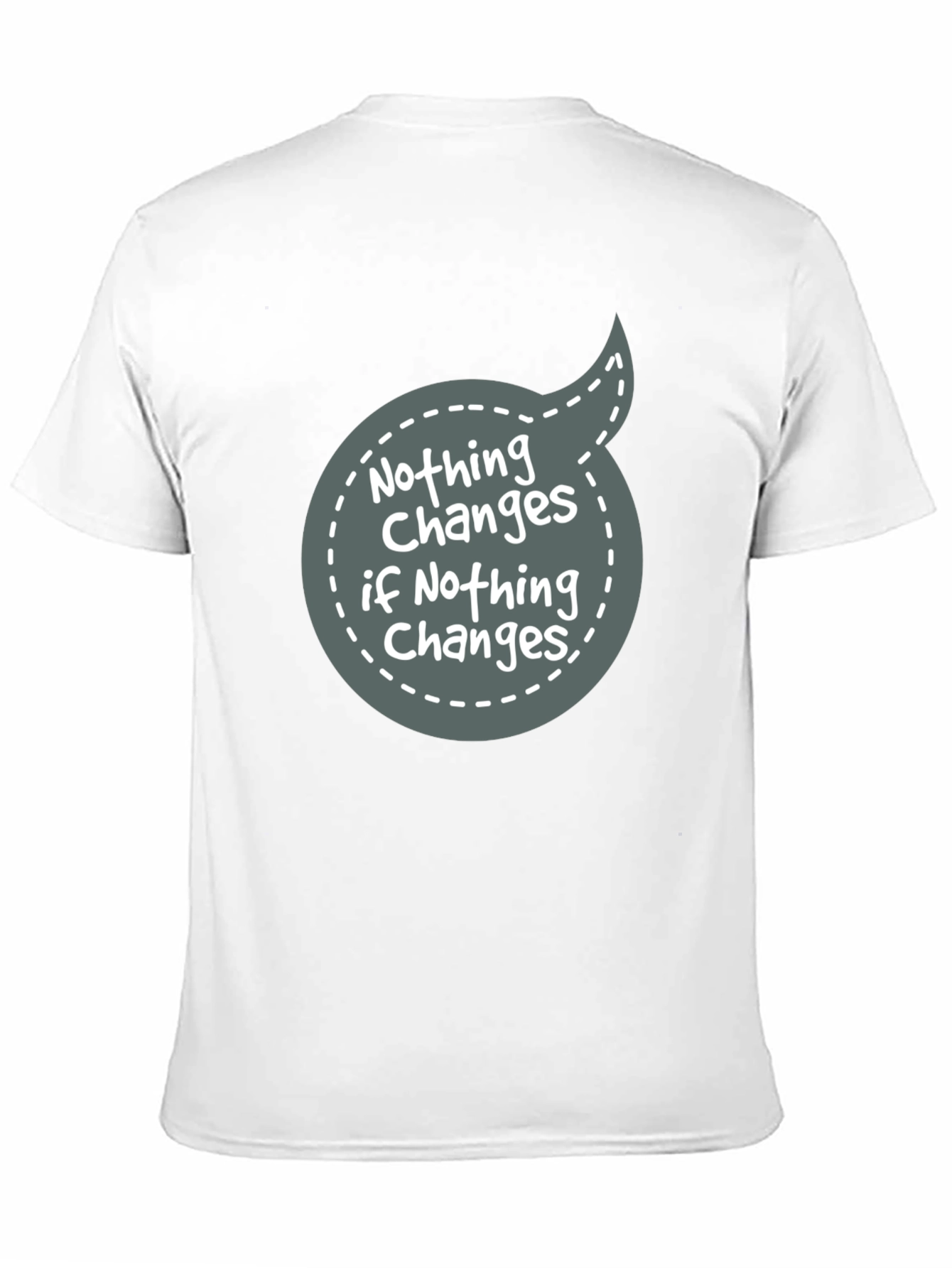 Nothing Changes Graphic Tee - Motivational T-Shirt
