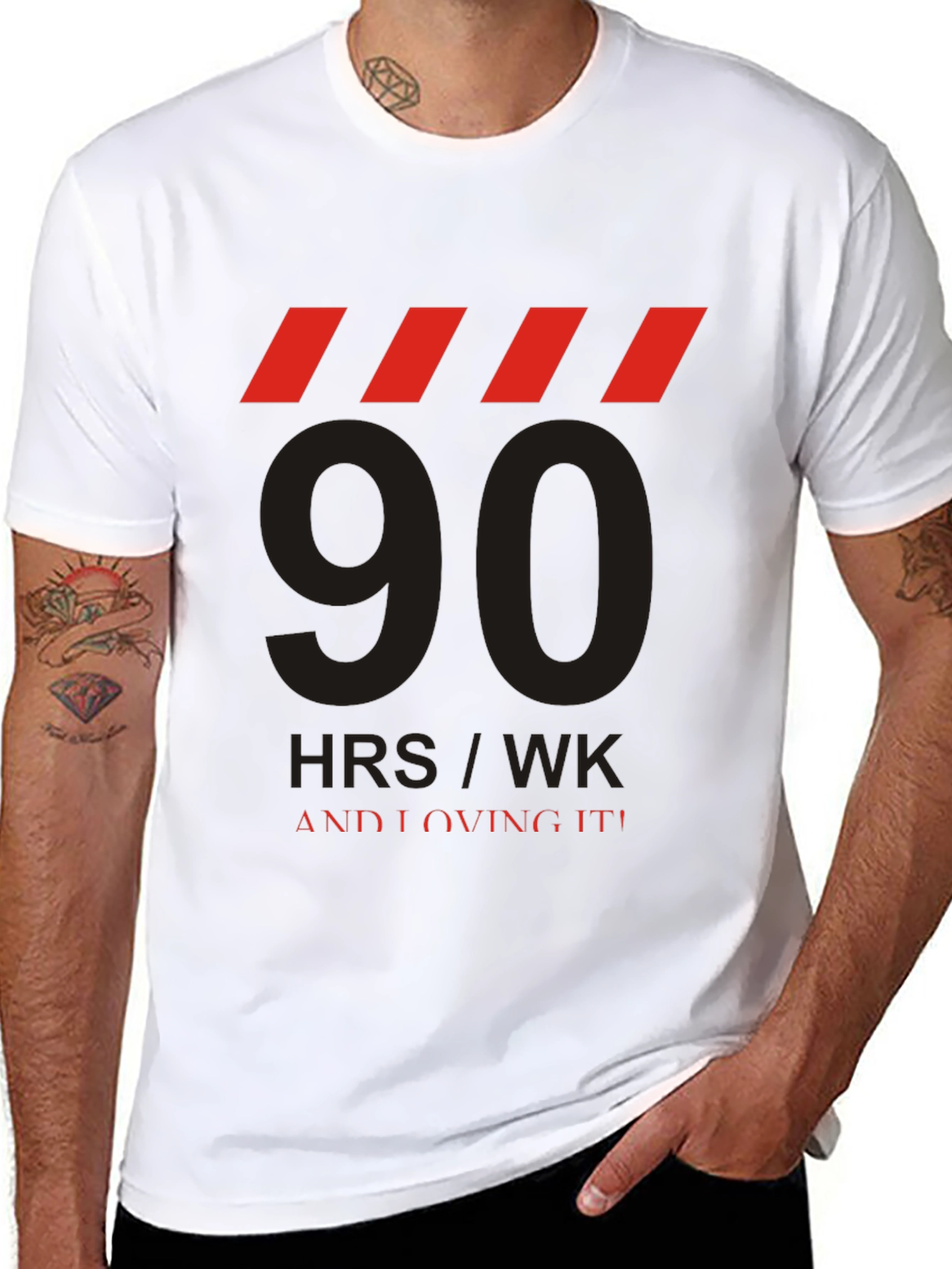 90 HRS/WK & Loving It! Graphic Tee