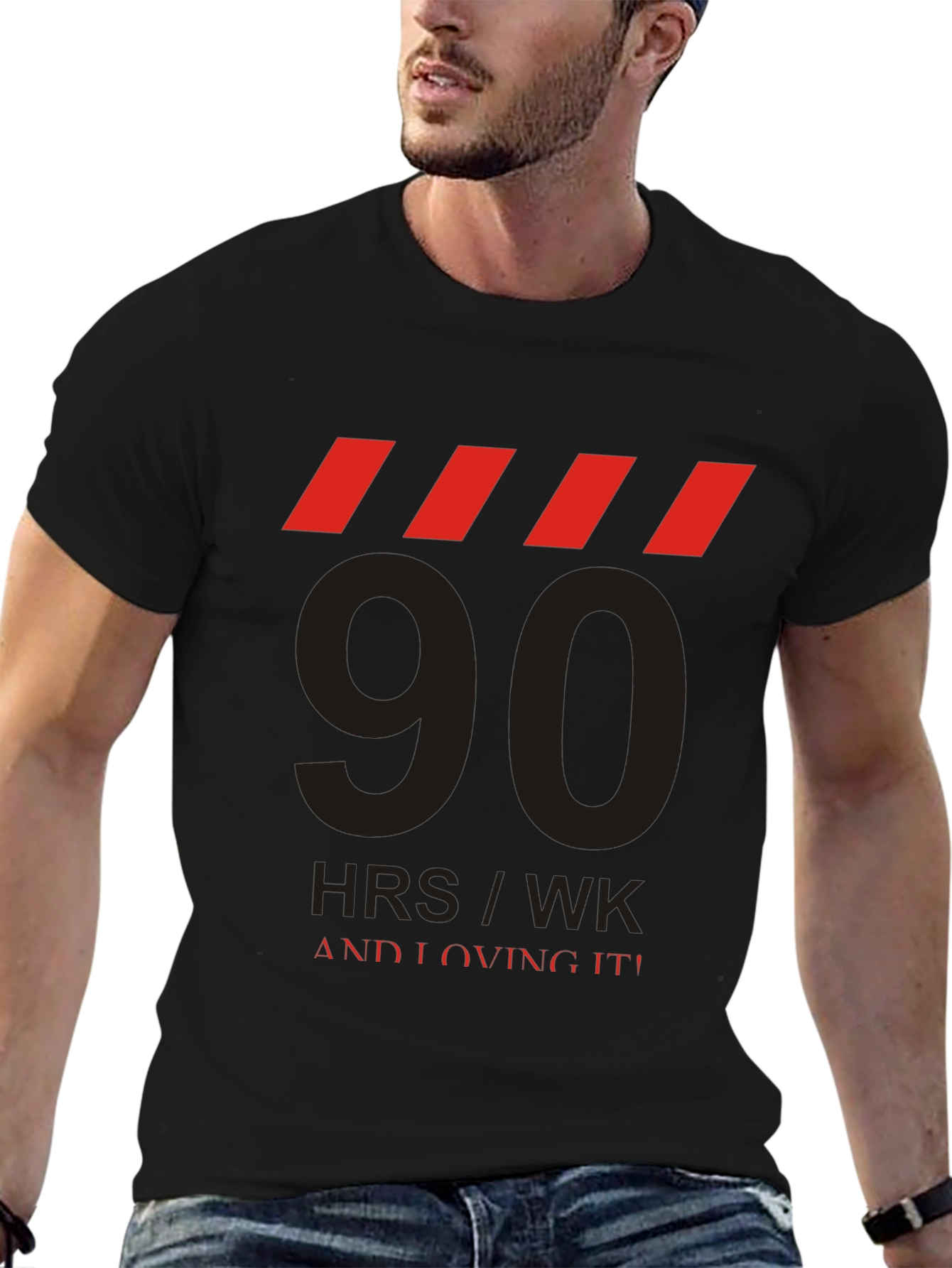 90 HRS/WK & Loving It! Graphic Tee