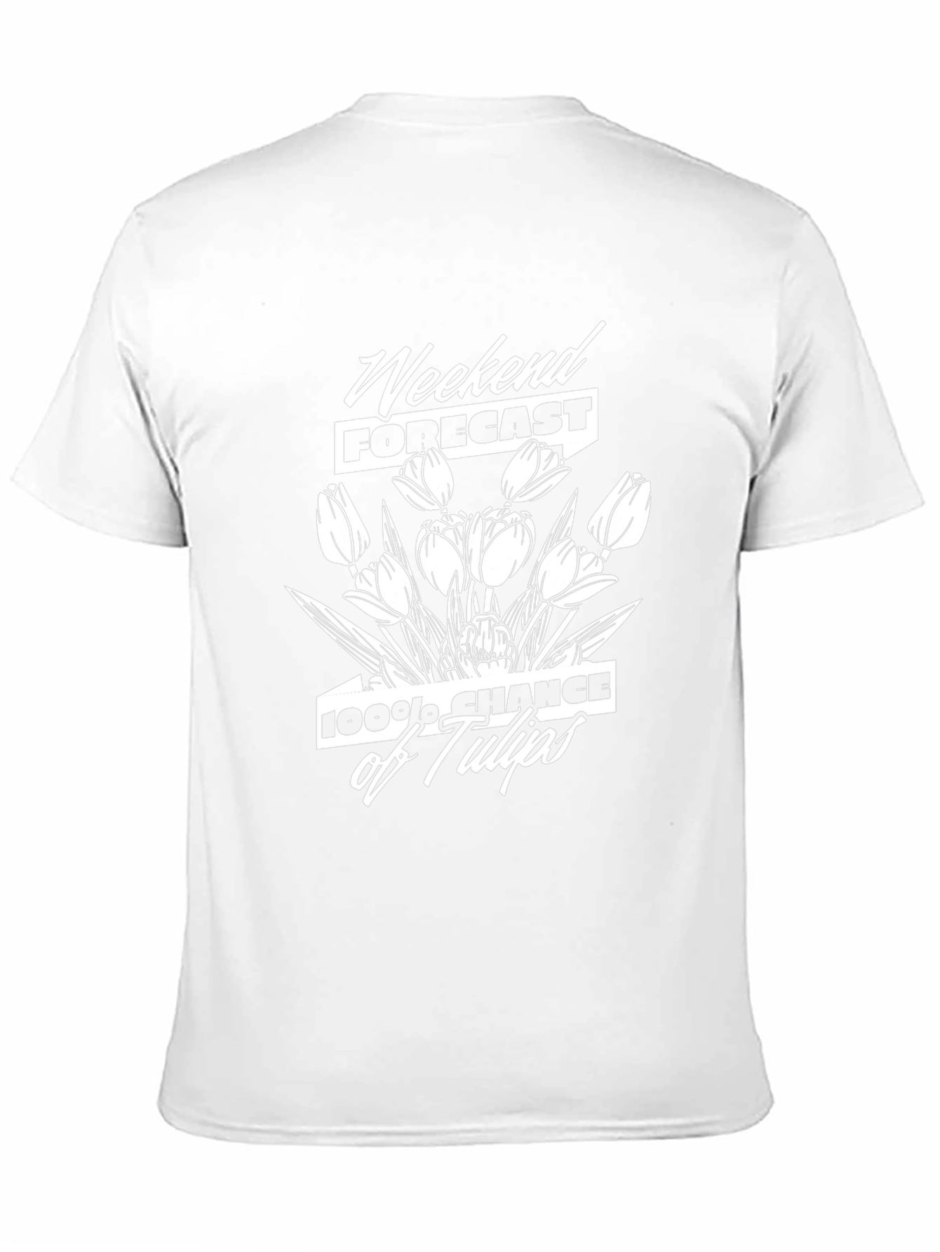 Weekend Forecast: 100% Chance of Tulips T-Shirt