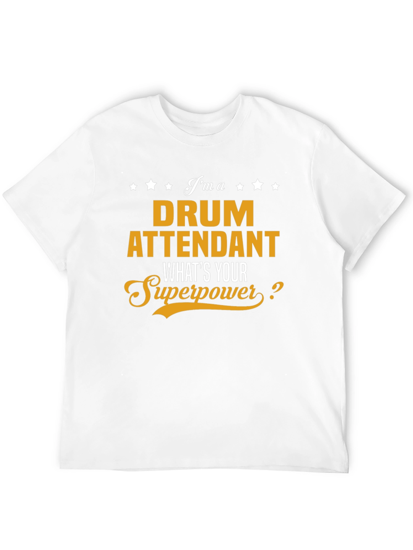 Drum Attendant Superpower T-Shirt