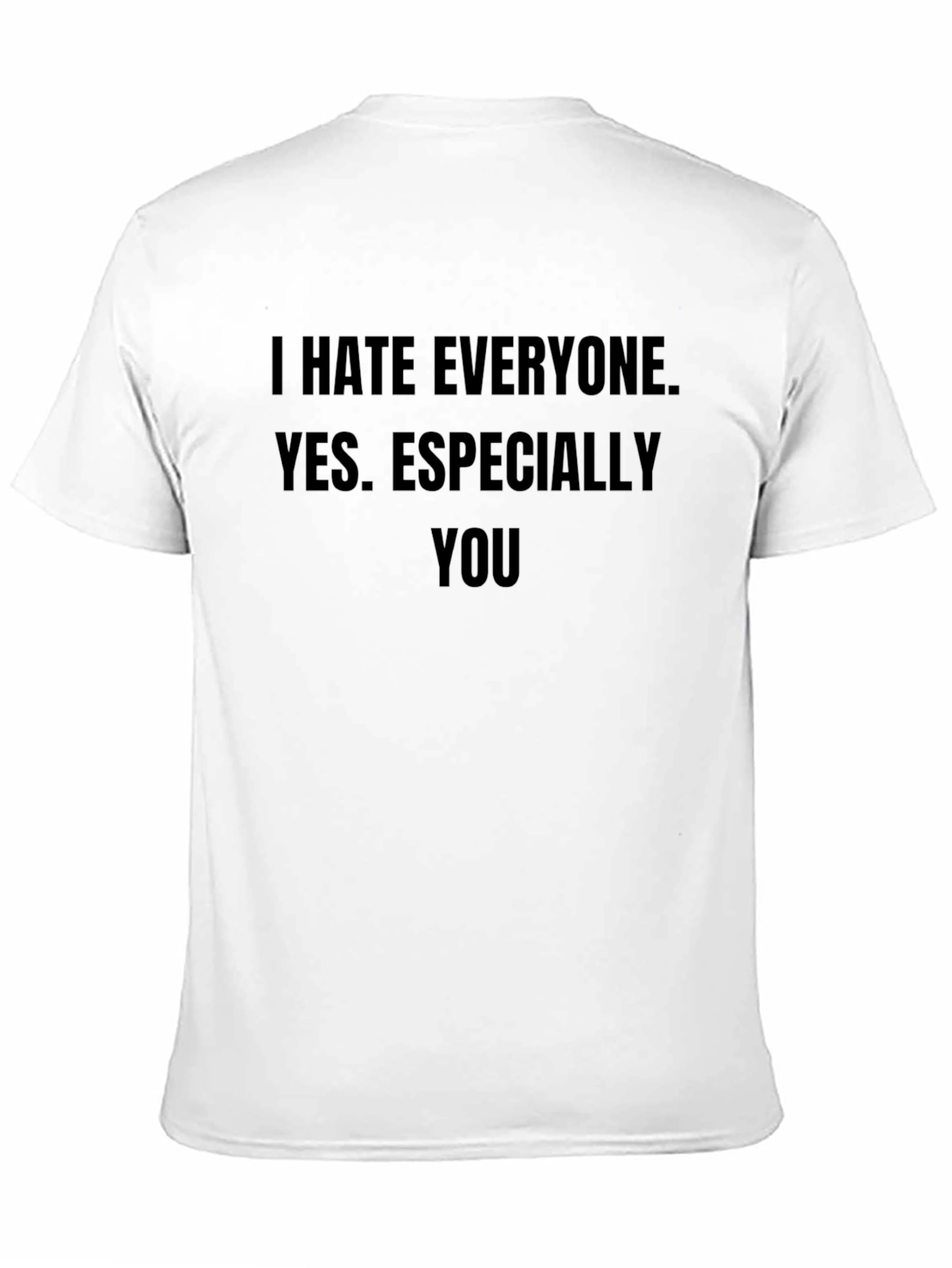 I Hate Everyone Sarcastic T-Shirt
