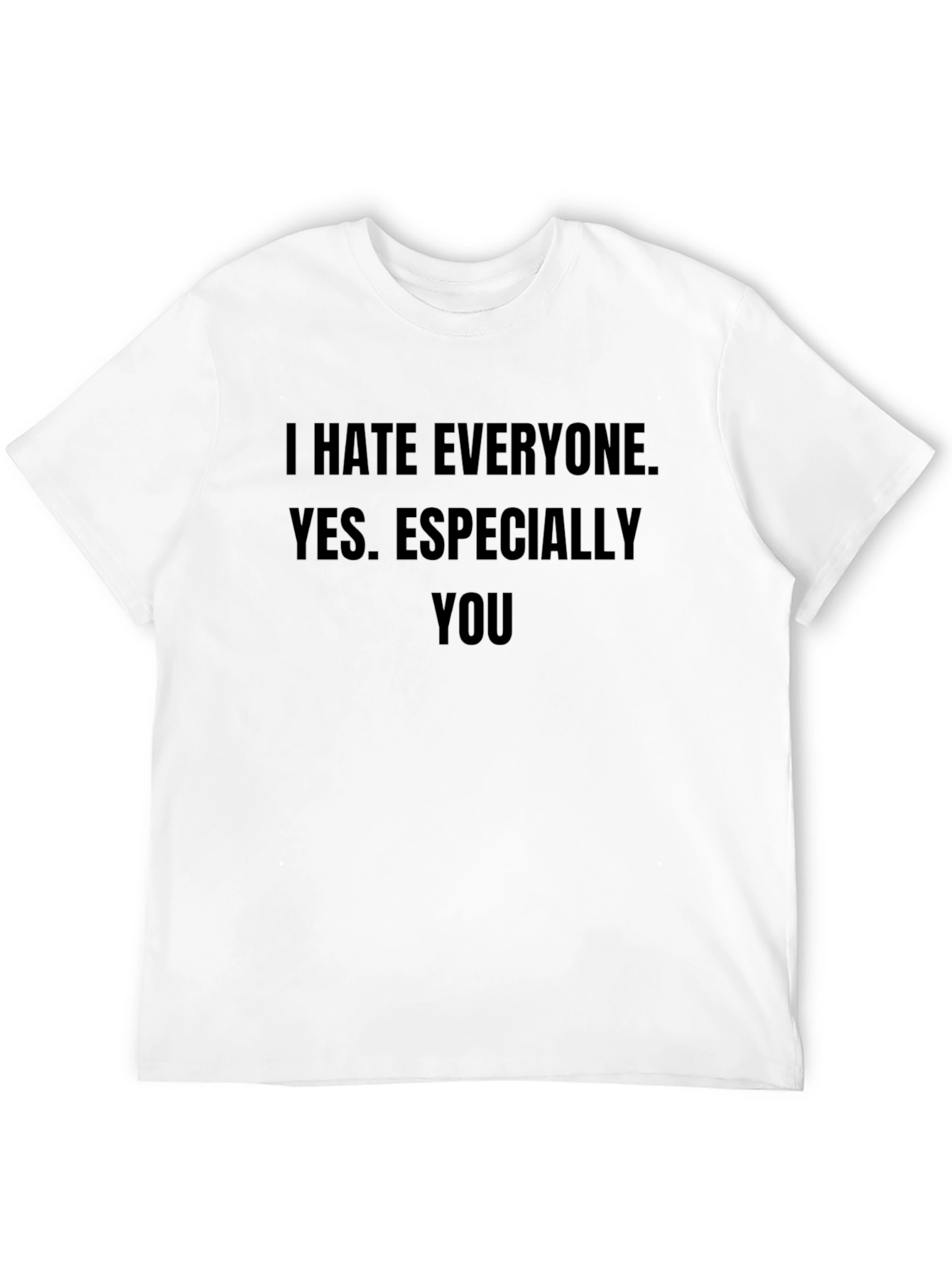 I Hate Everyone Sarcastic T-Shirt