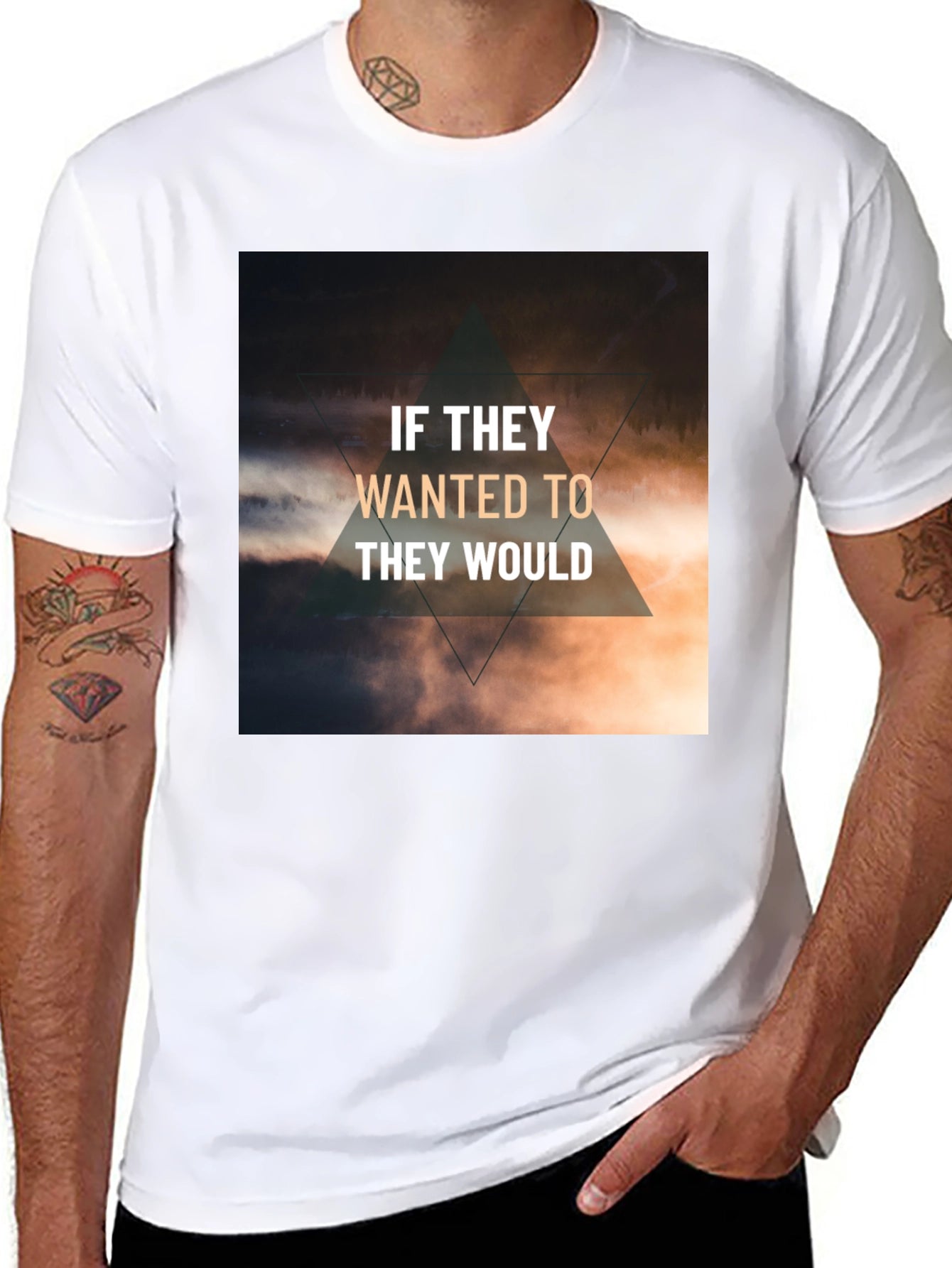 Inspirational T-Shirt - If They Wanted To They Would