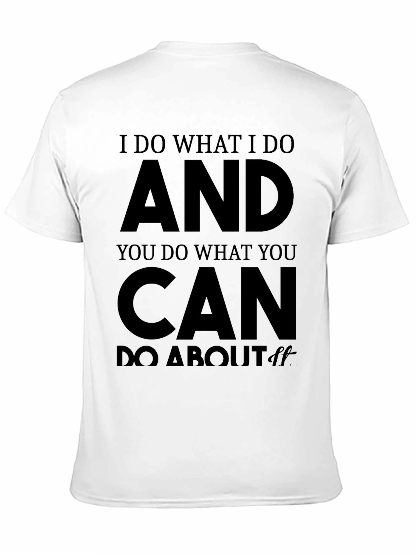 I Do What I Do Mens Black T-Shirt