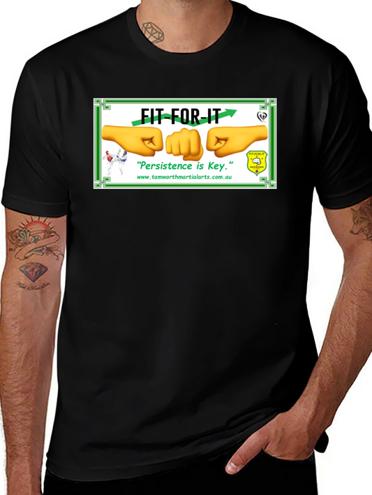 Fit For It T-Shirt - Persistence is Key