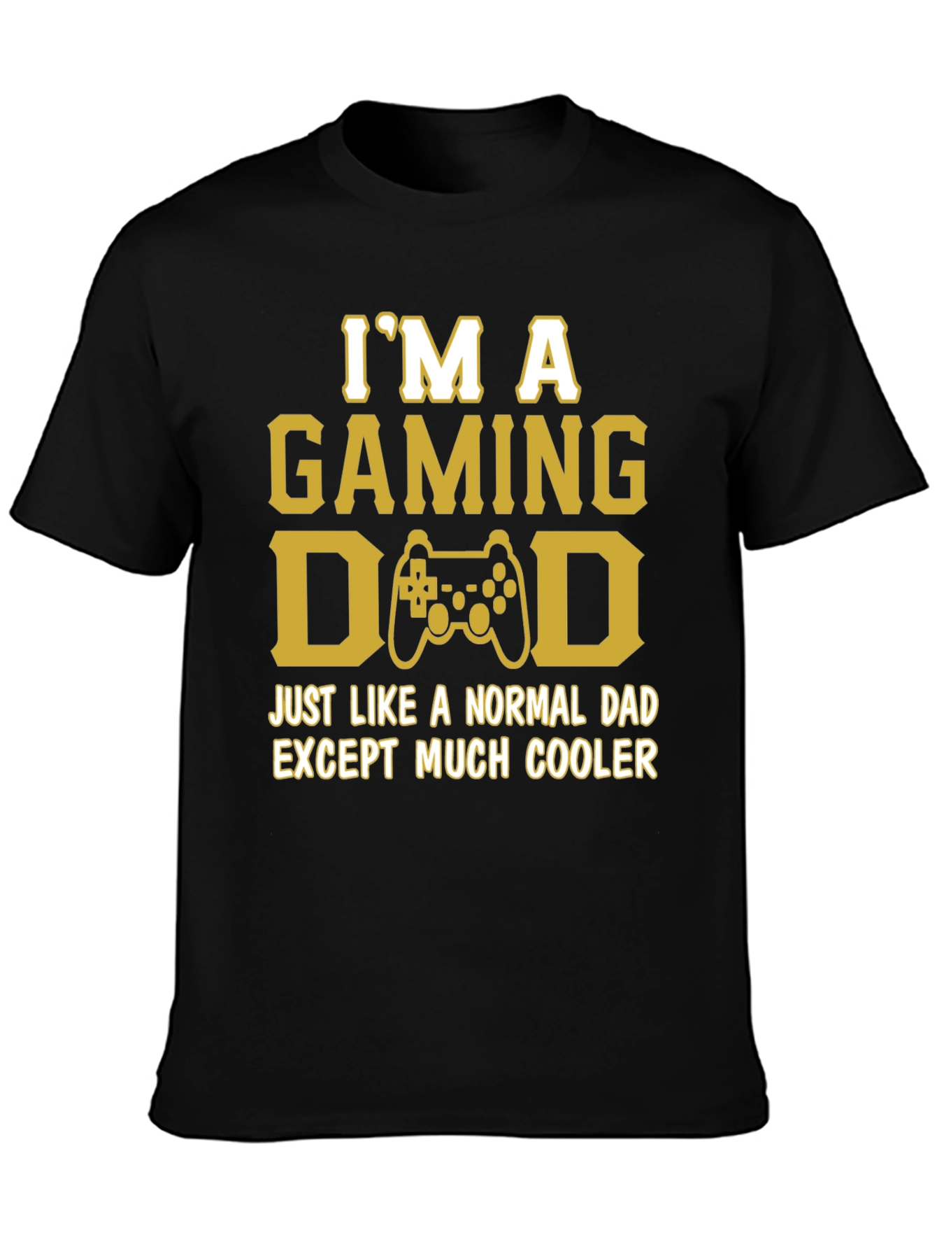 Gaming Dad T-Shirt - Much Cooler Than Normal!