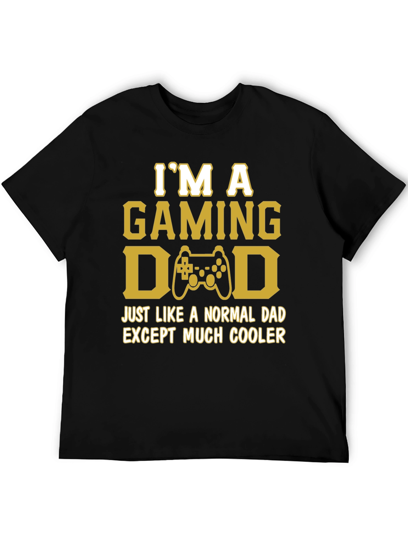 Gaming Dad T-Shirt - Much Cooler Than Normal!