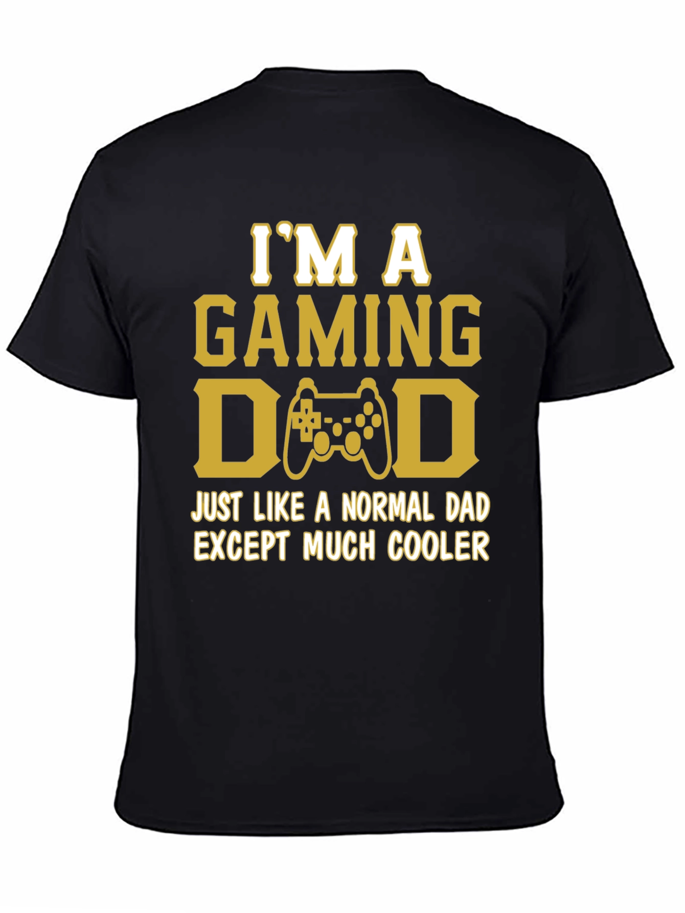 Gaming Dad T-Shirt - Much Cooler Than Normal!