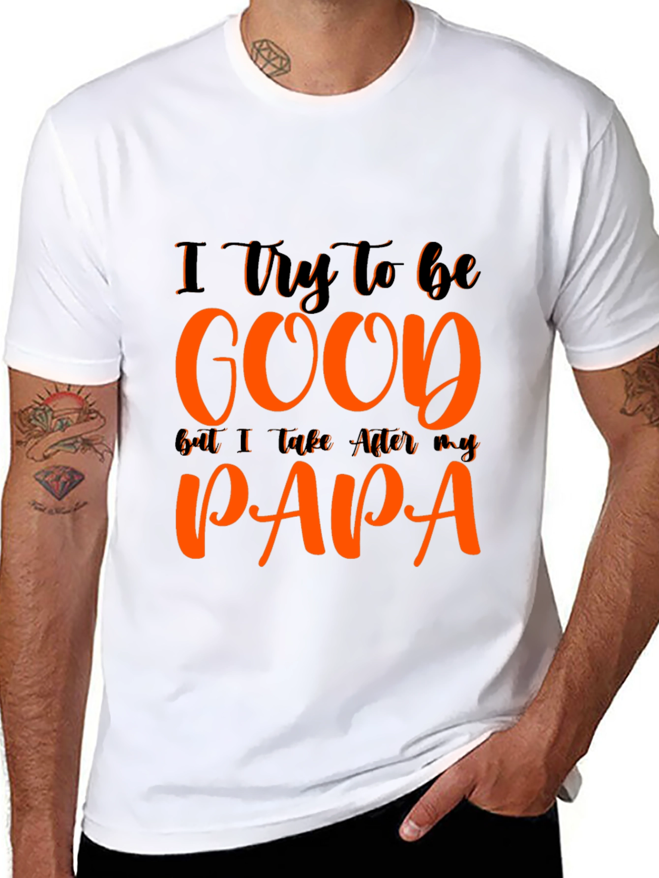 I Try To Be Good Papa T-Shirt