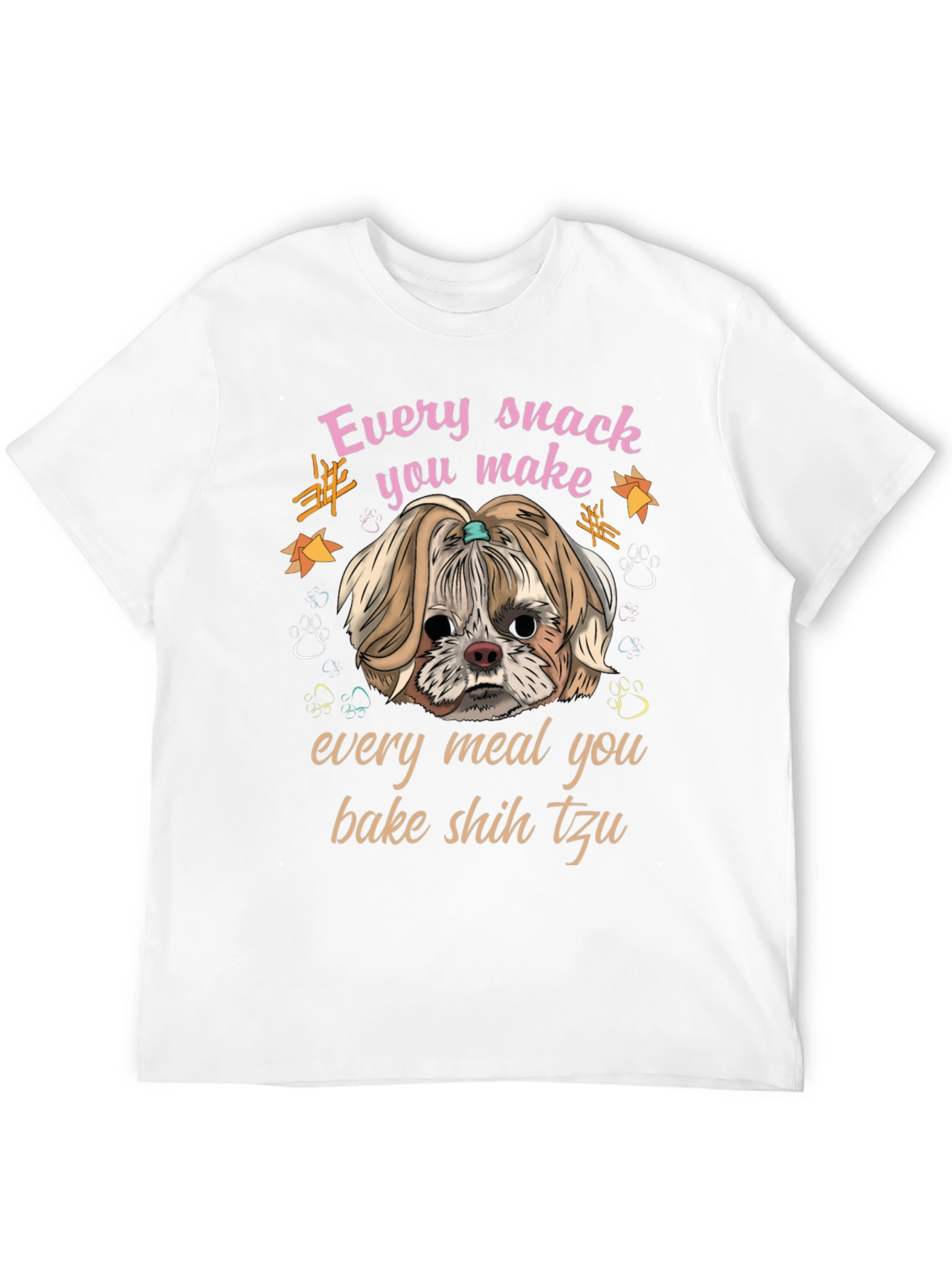 Every Snack You Make Shih Tzu T-Shirt