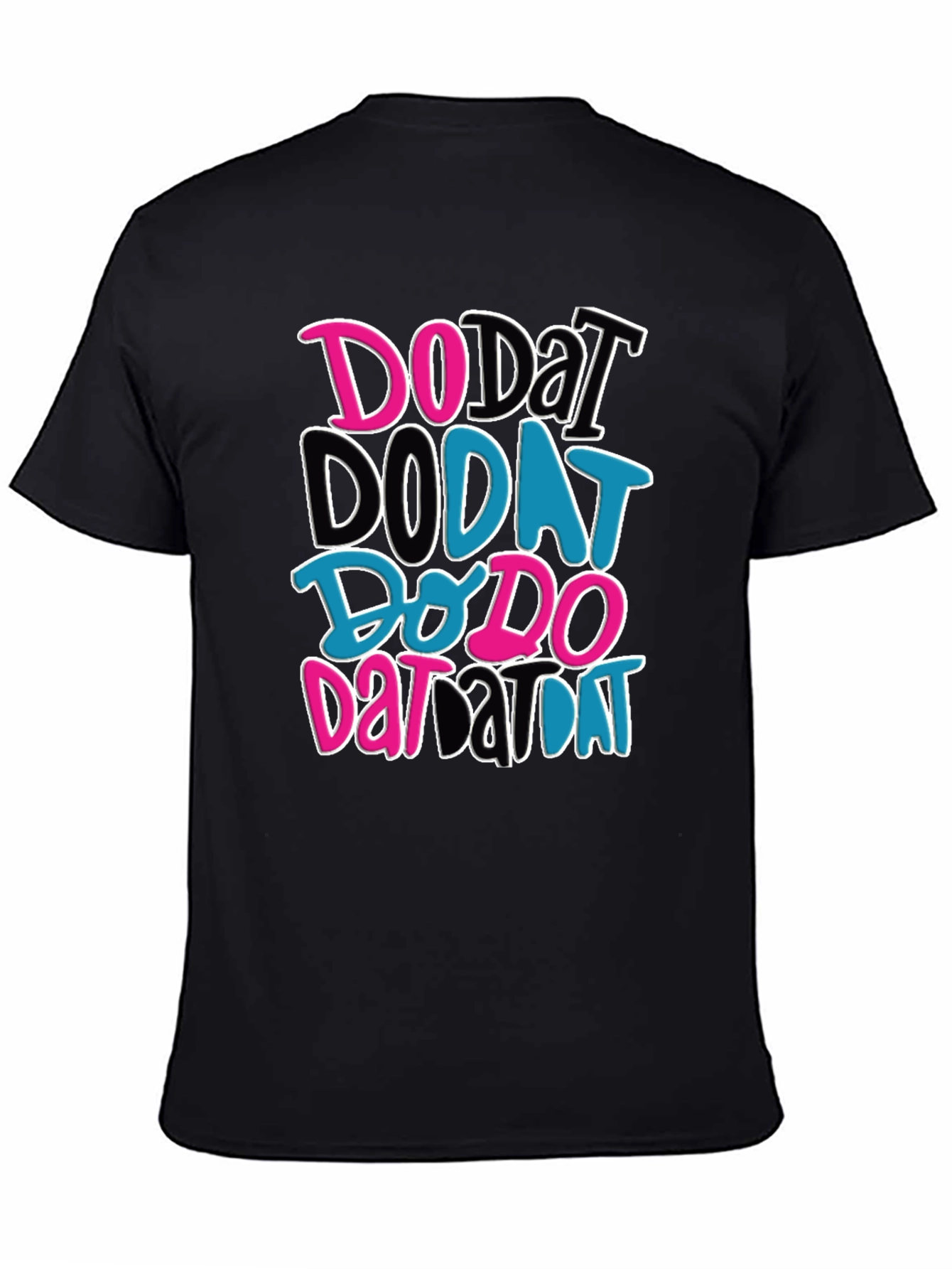 Do Dat T-Shirt - Funky Graphic Tee