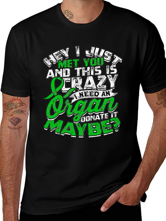 Organ Donation T-Shirt - Hey I Just Met You Funny Tee