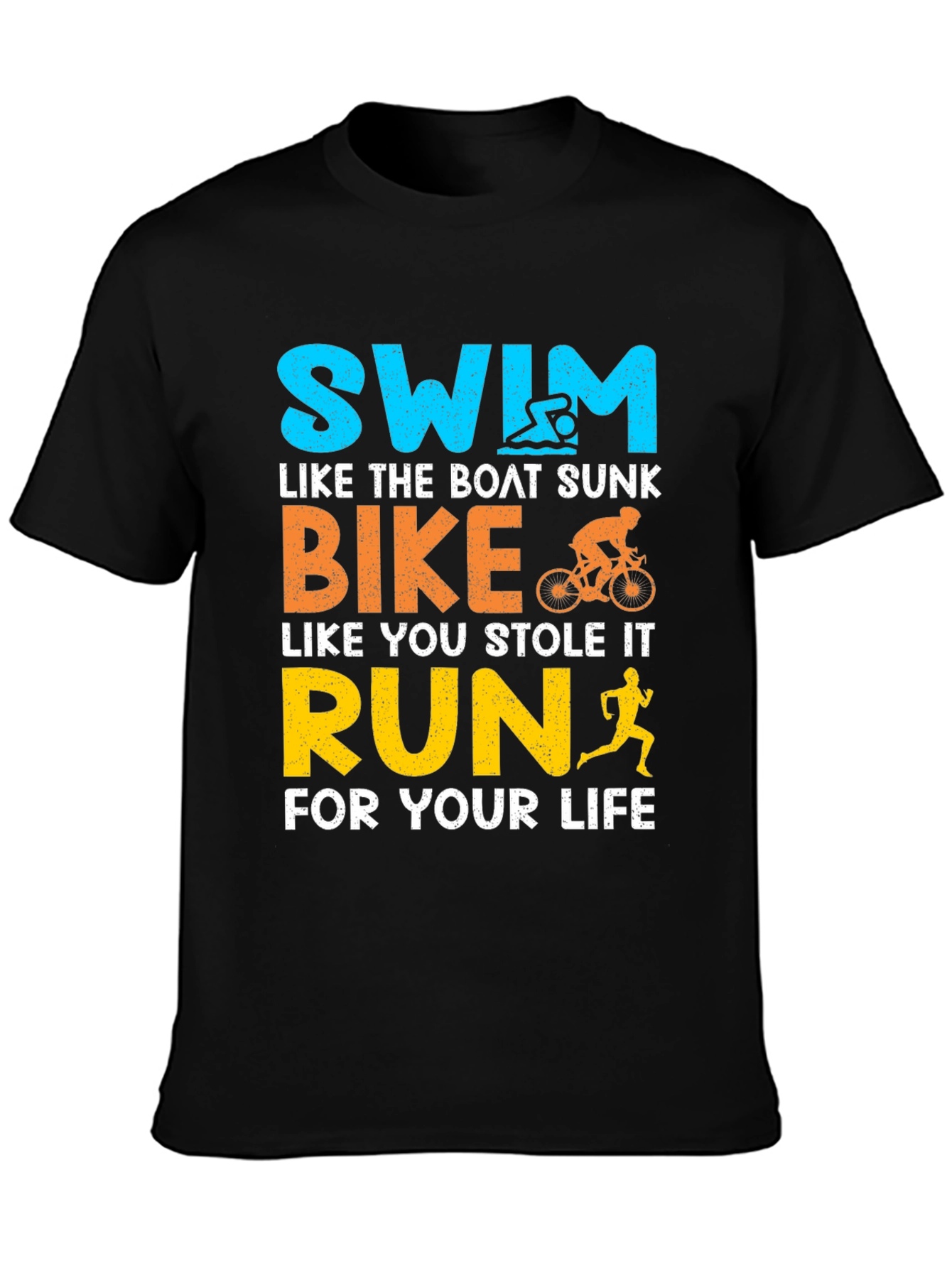 Swim Bike Run T-Shirt: Triathlon Motivational Tee