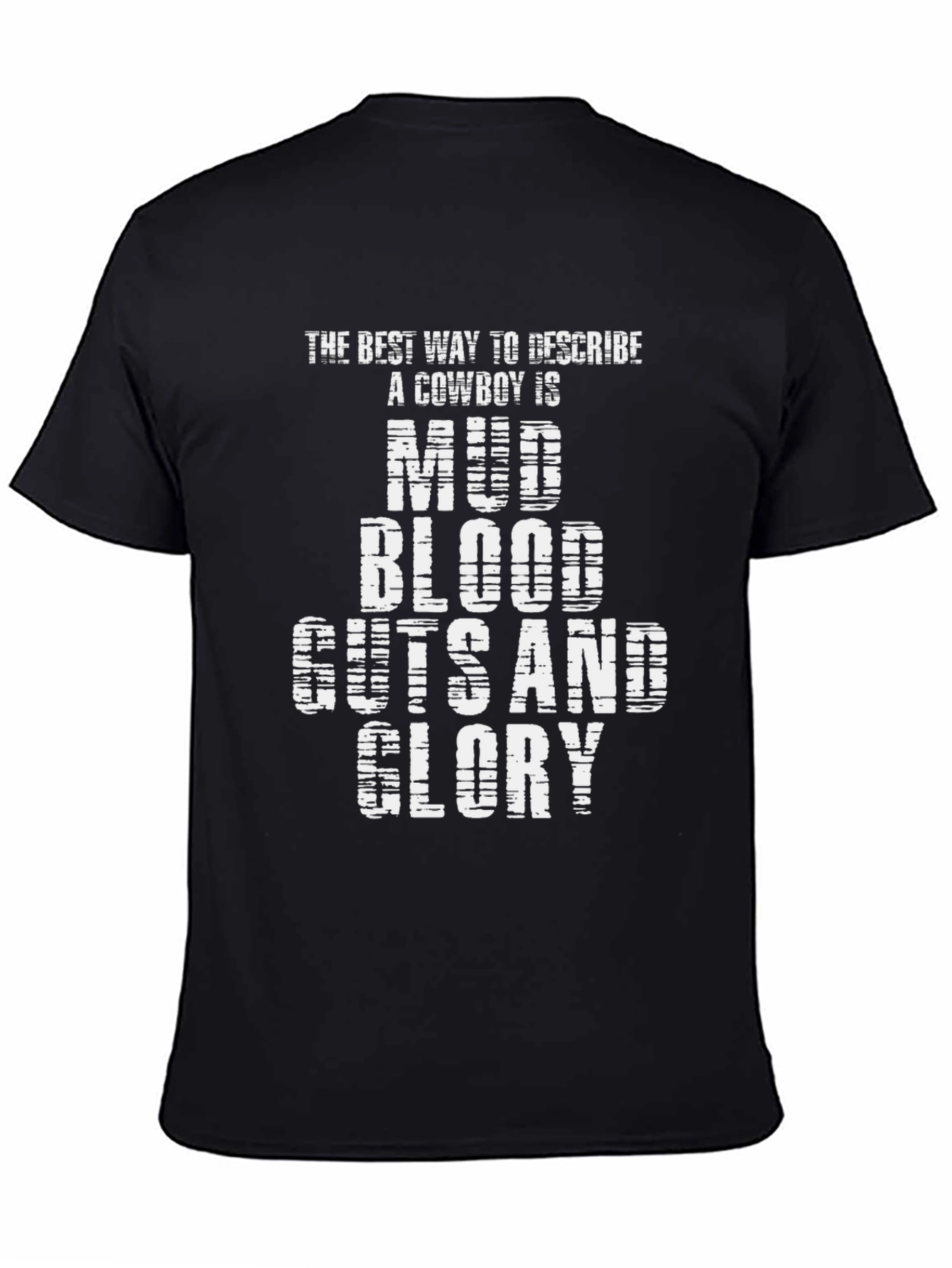 Mud Blood Guts and Glory Cowboy T-Shirt