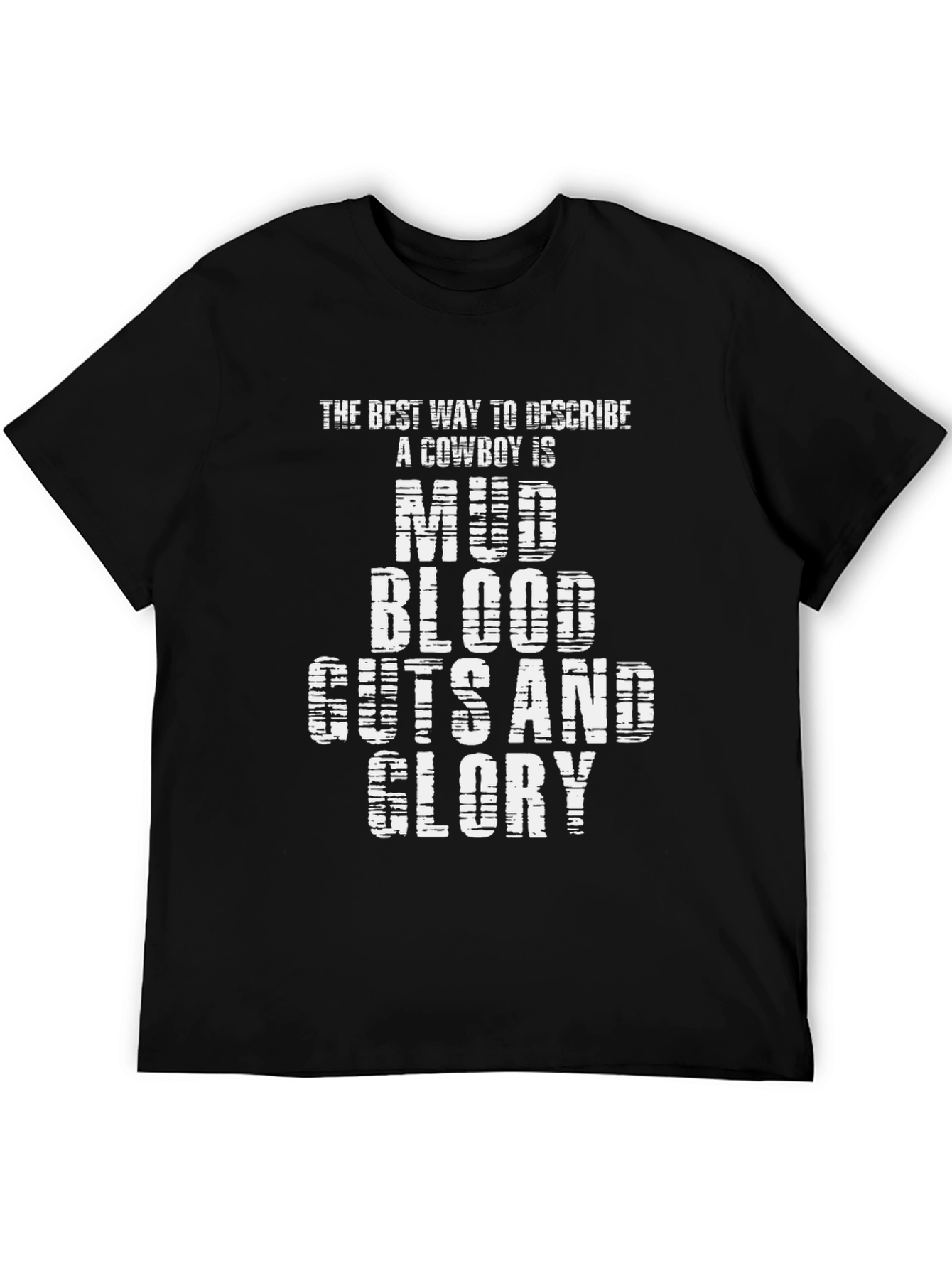 Mud Blood Guts and Glory Cowboy T-Shirt