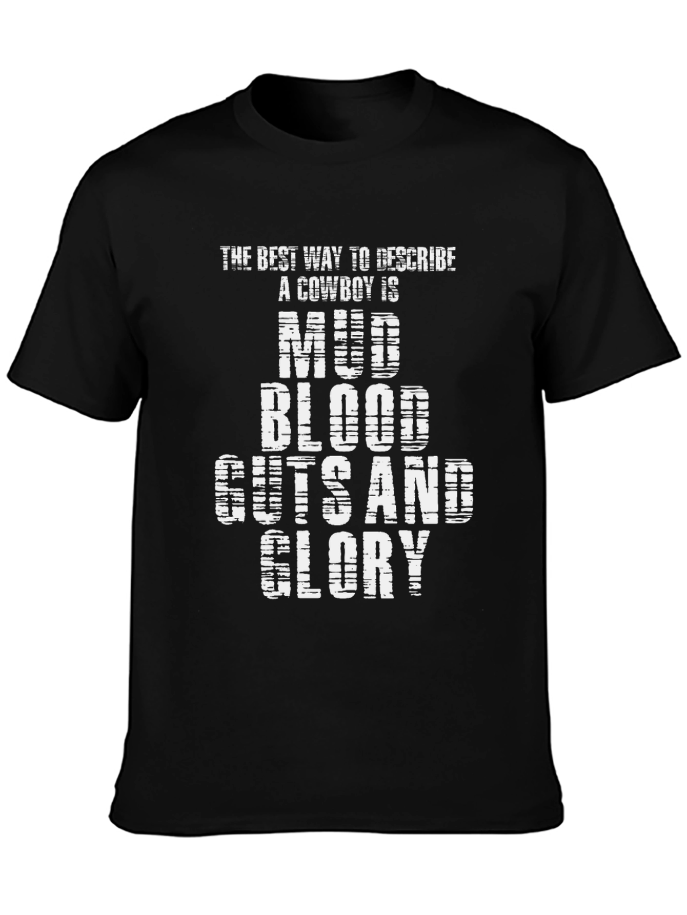 Mud Blood Guts and Glory Cowboy T-Shirt